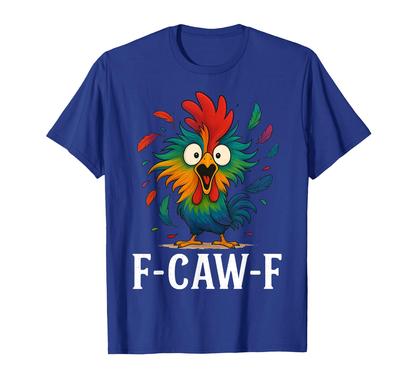 Funny Rooster Meme F-Caw-F Chicken Gifts for Men Women Kid T-Shirt