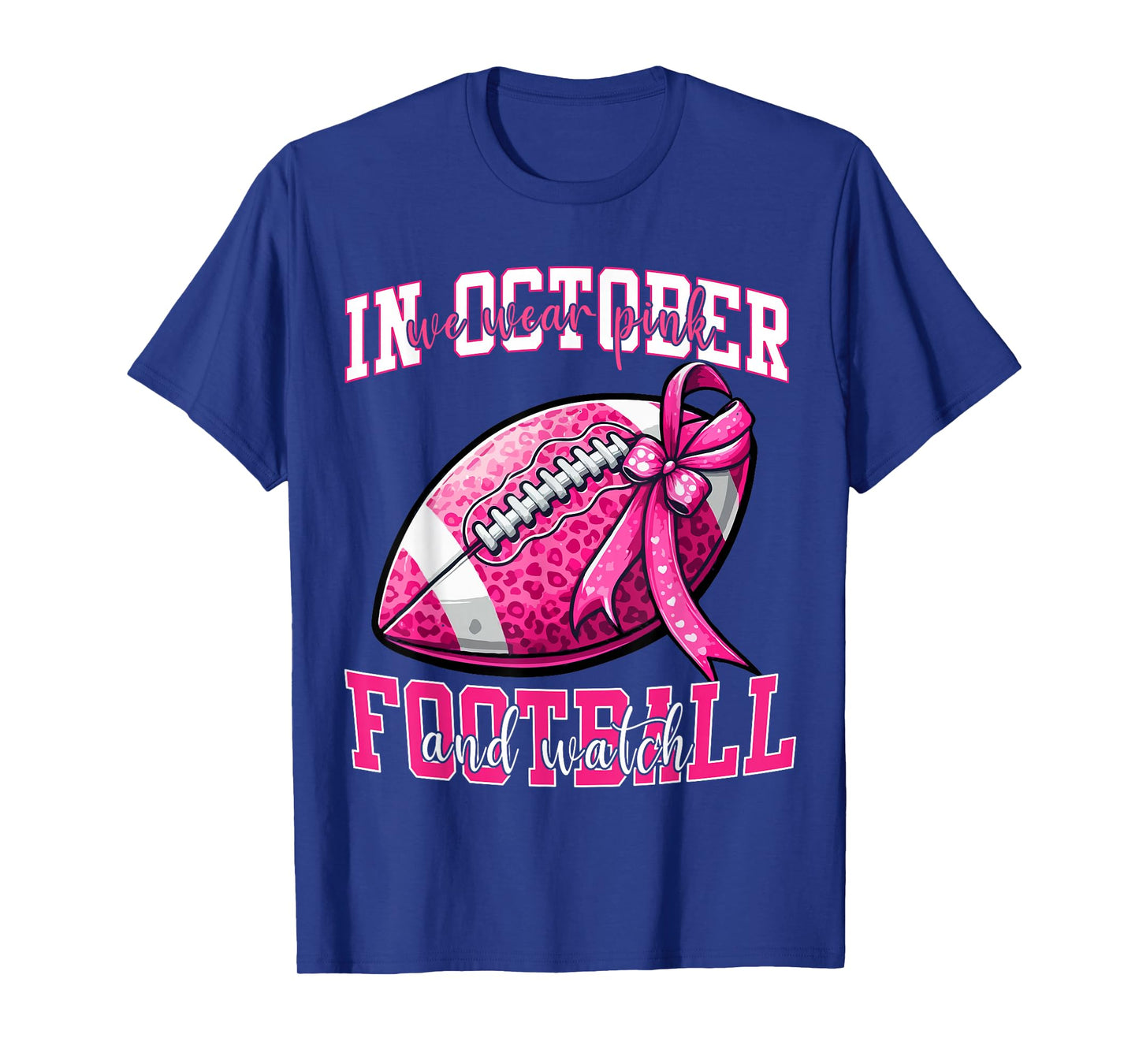In October We Wear Pink And Watch Football Women Pink Cancer T-Shirt