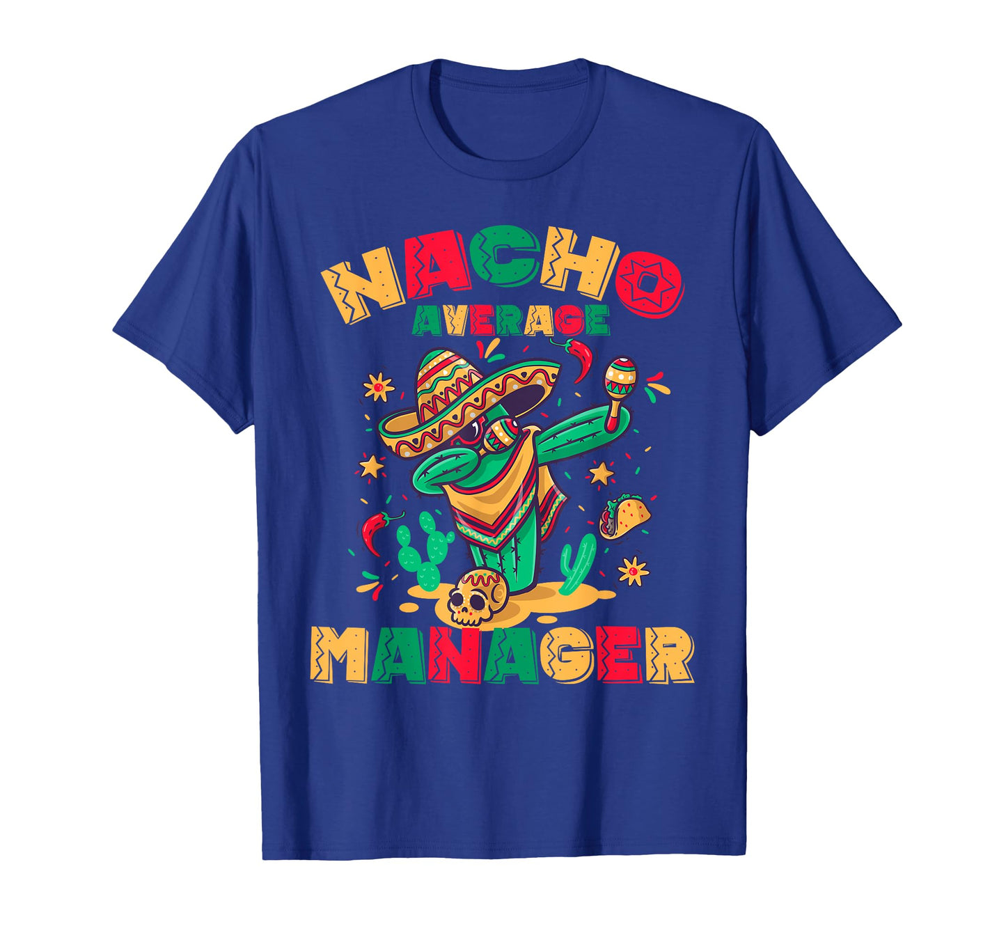 Nacho Average Manager Squad Funny Dabbing Cactus Mexican T-Shirt