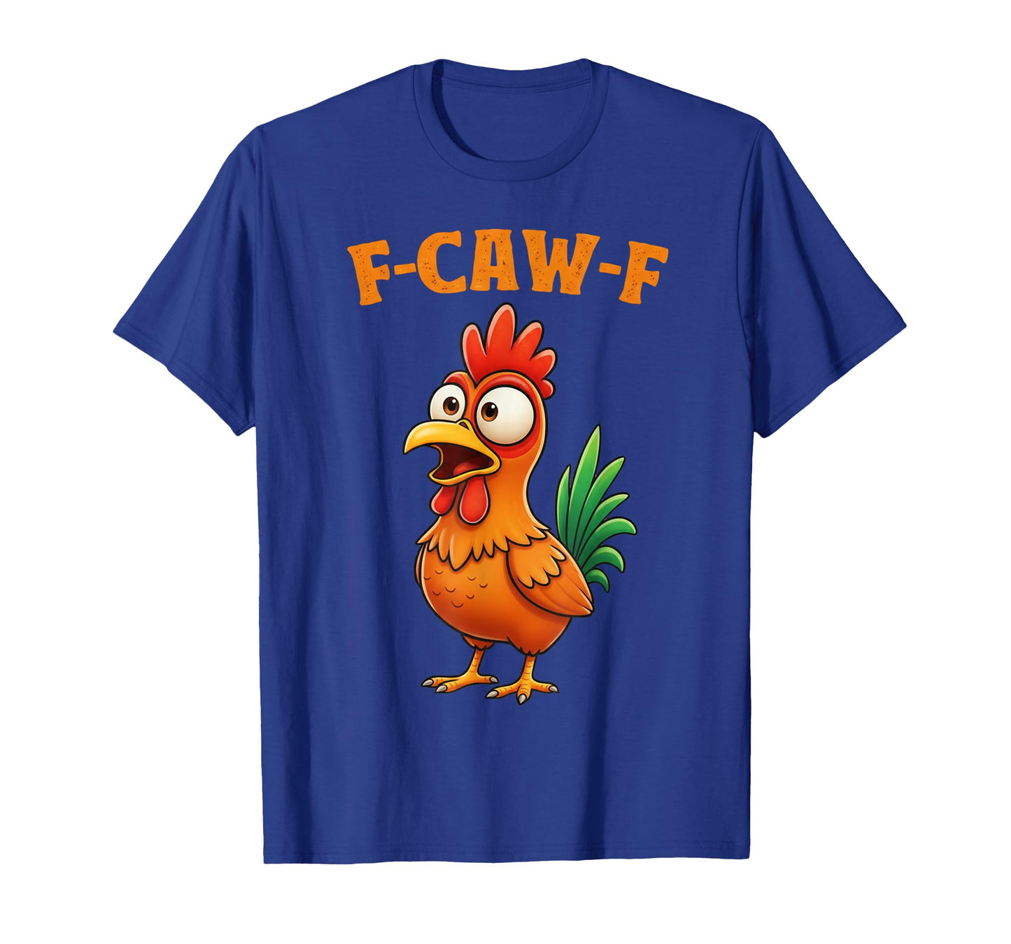Chicken Lover Funny F-Caw-F Chicken T-Shirt