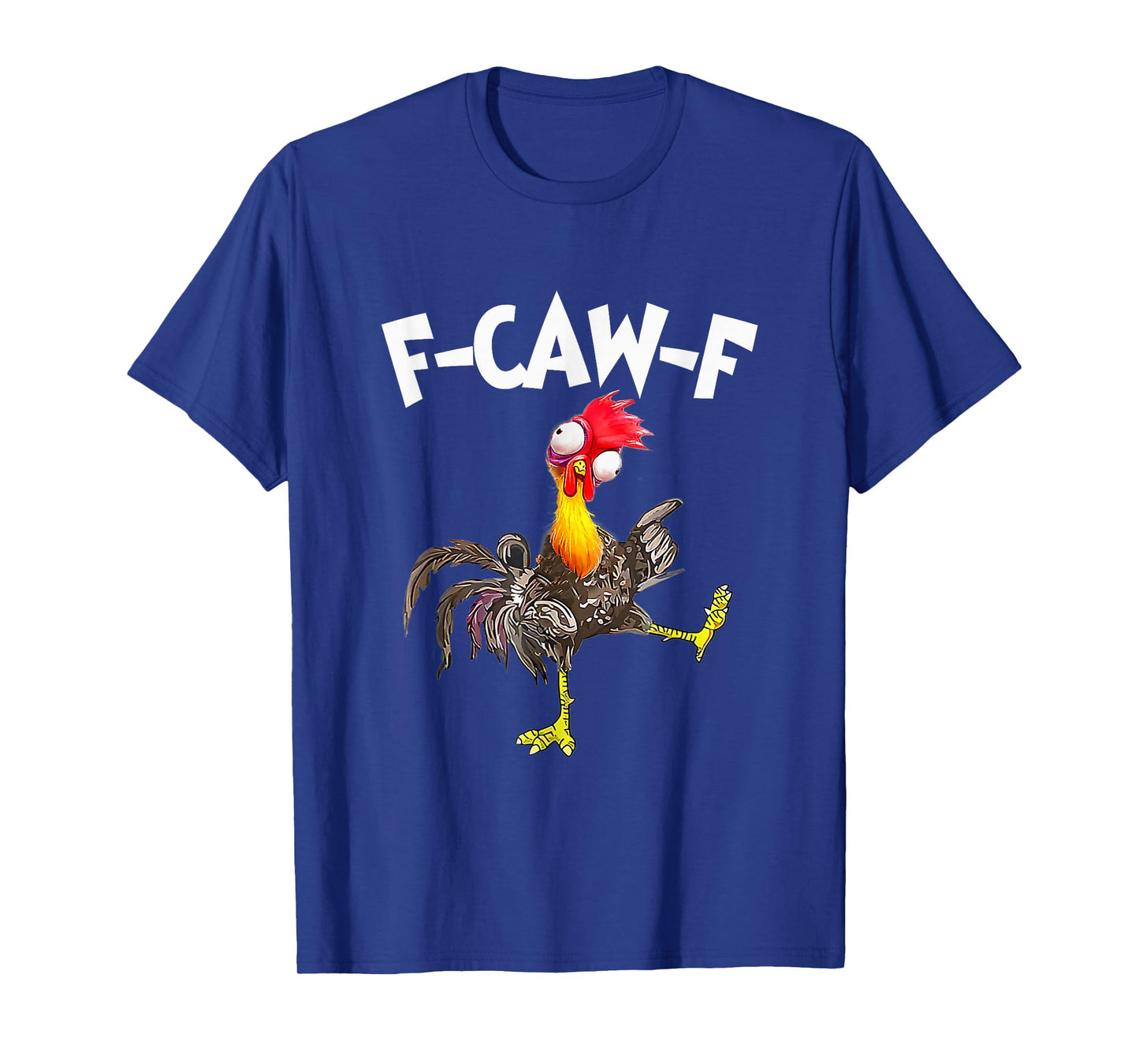 Funny F-Caw-F Chicken FCAWF Chicken T-Shirt