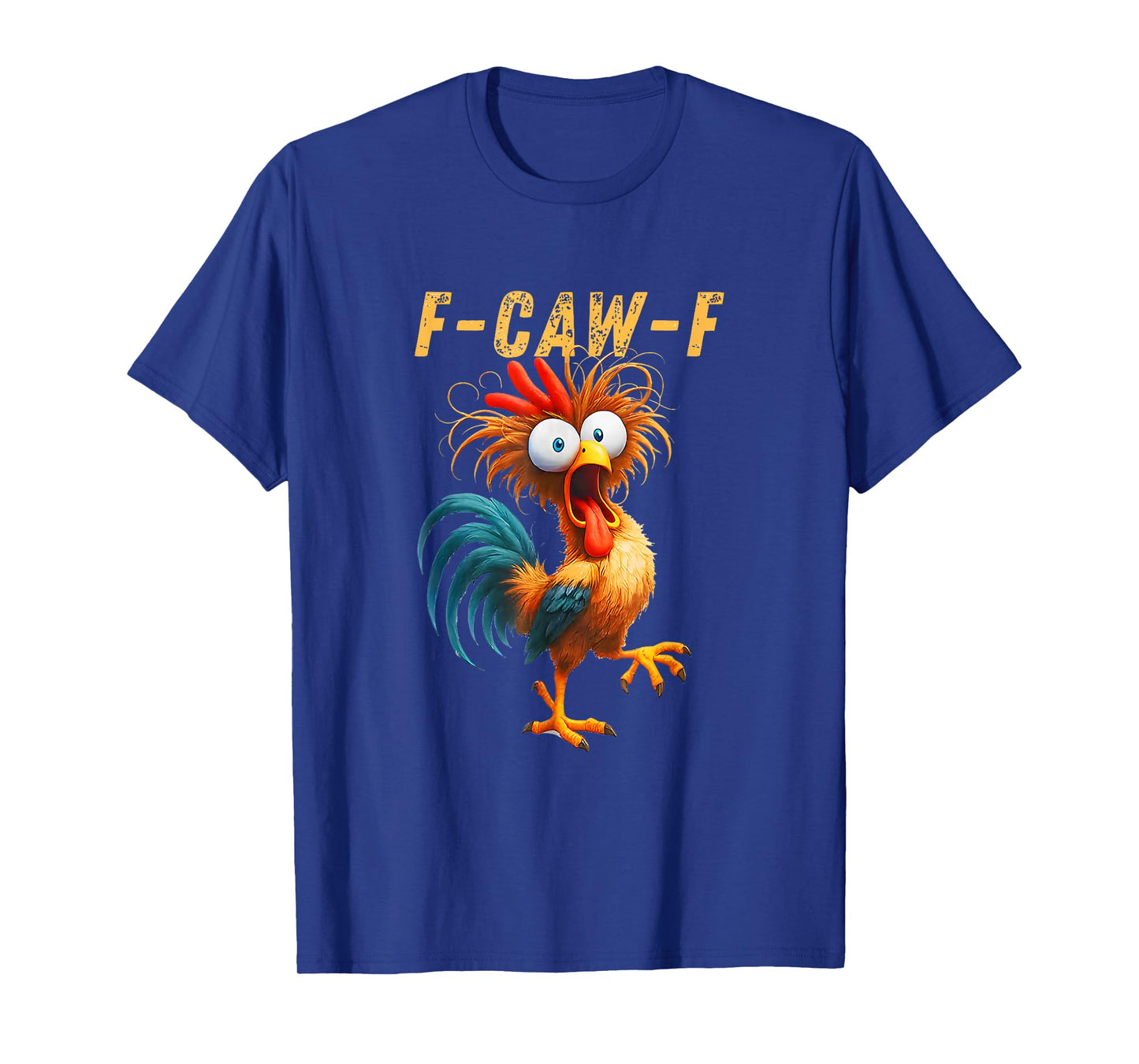 F-Caw-F Eagerlys Colorful Funny Rooster Meme T-Shirt