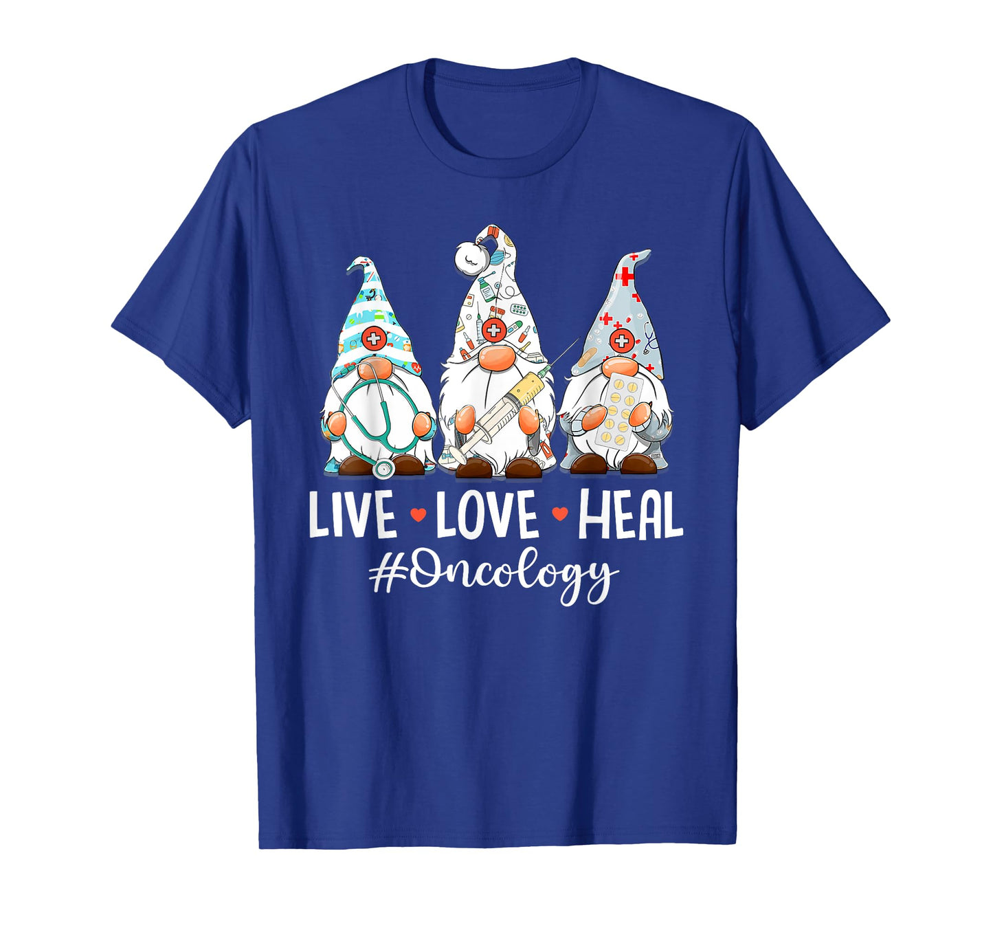 Gnomies Live Love Heal Oncology Nurse Nursing Nurses Week T-Shirt