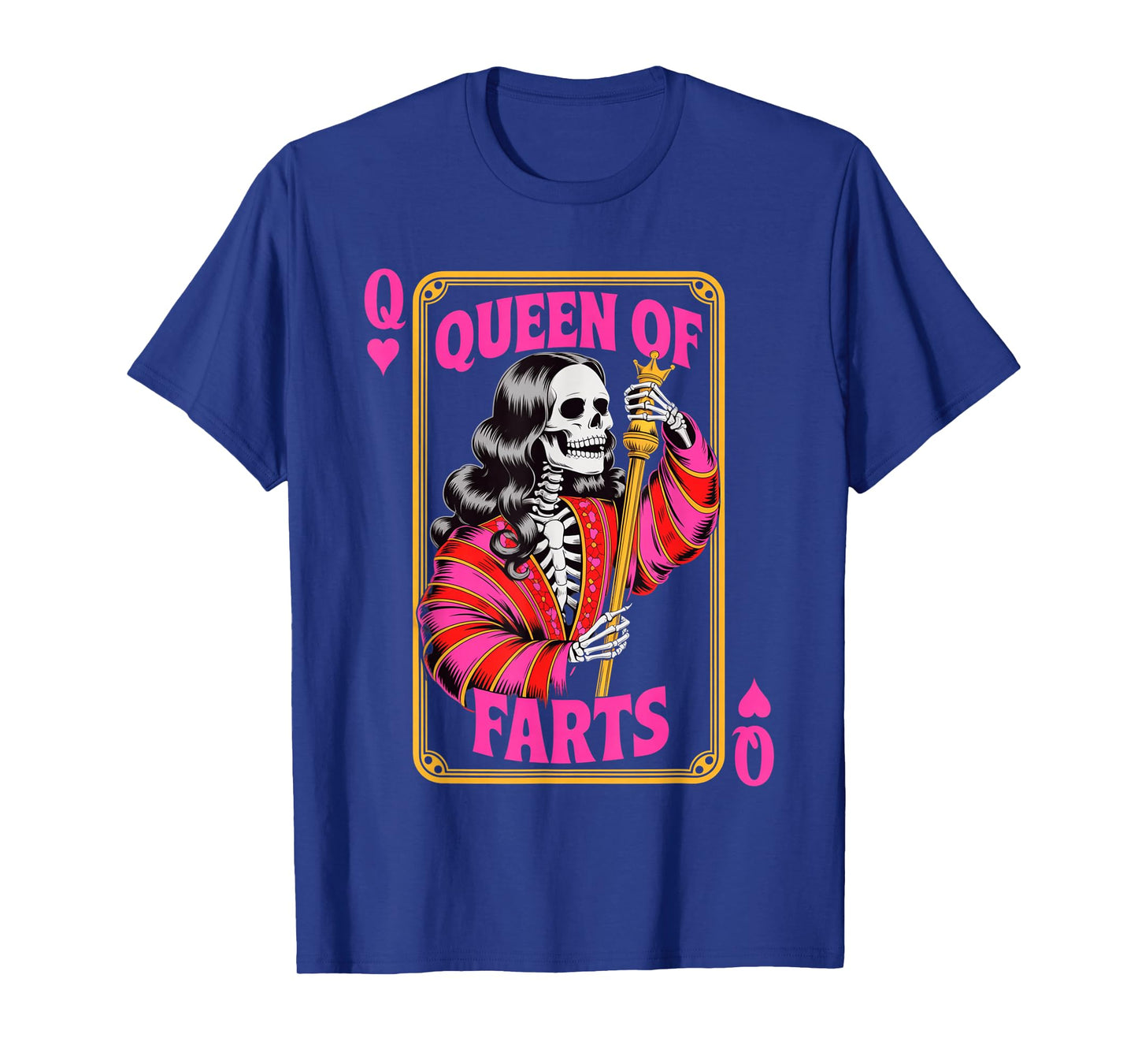 Funny Skeleton Saying Queen of Farts Humor Joke Women Men T-Shirt