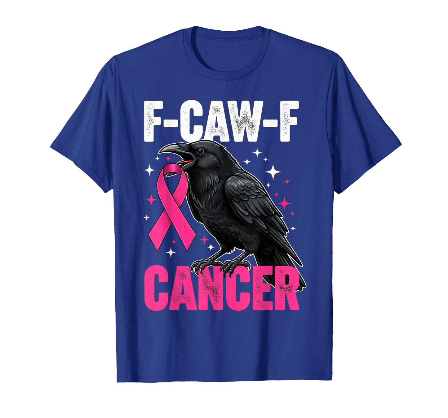 Pink Breast Cancer Awareness F-caw-f Cancer Womens T-Shirt