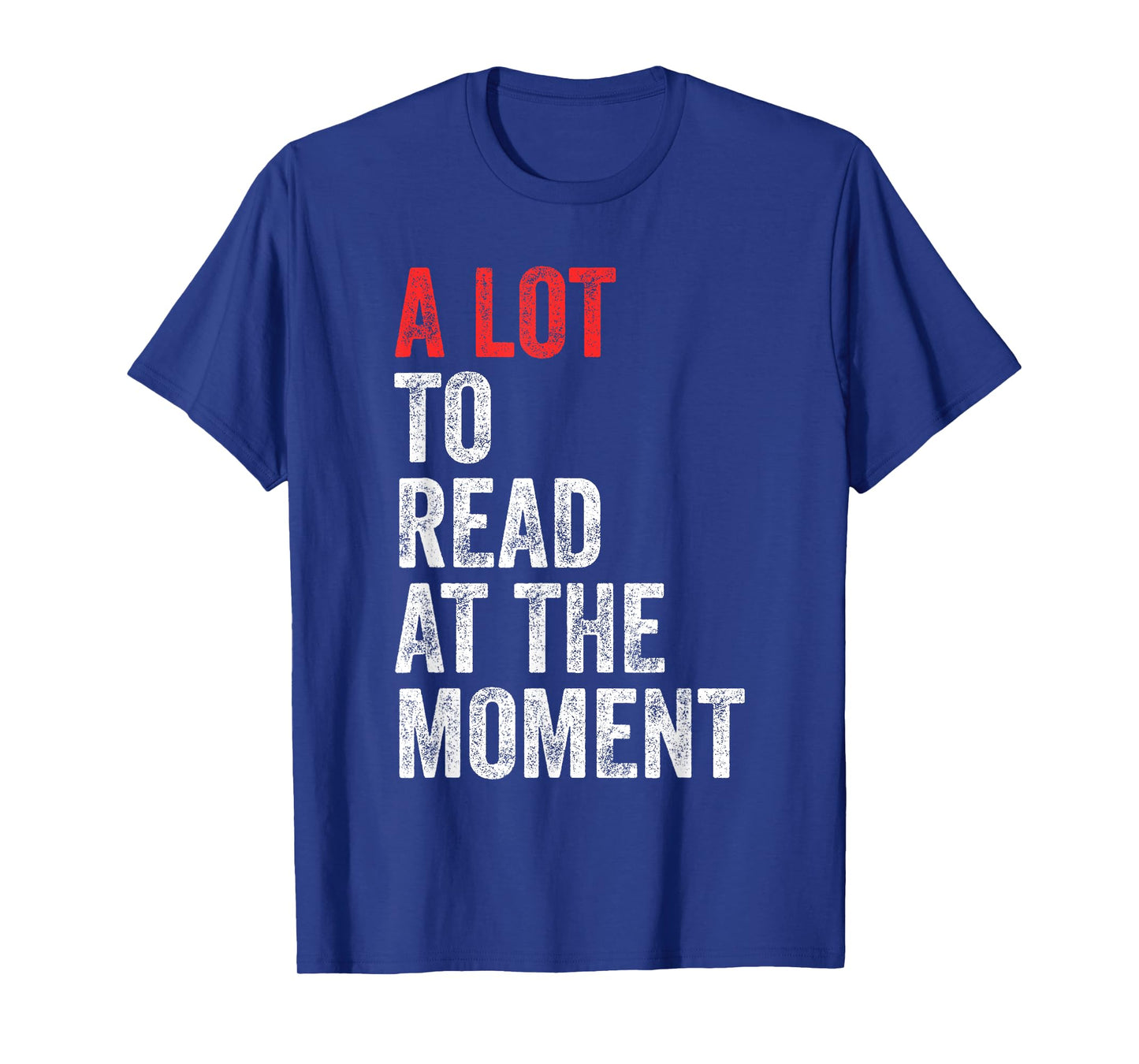 A Lot To Read At The Moment Book Reader Retro Reading T-Shirt