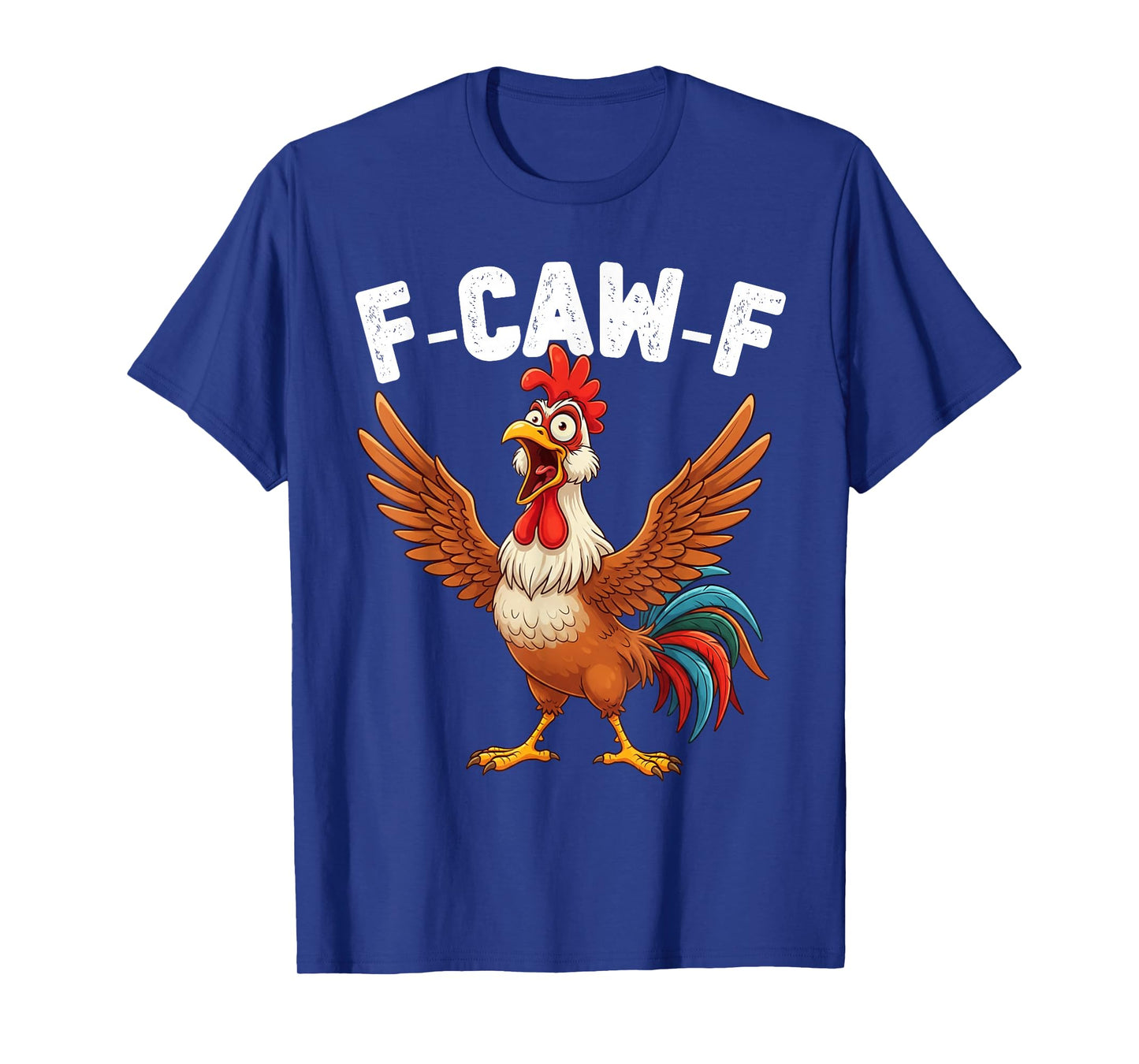 Funny F-Caw-F Rooster FCAWF Chicken Bird Meme T-Shirt