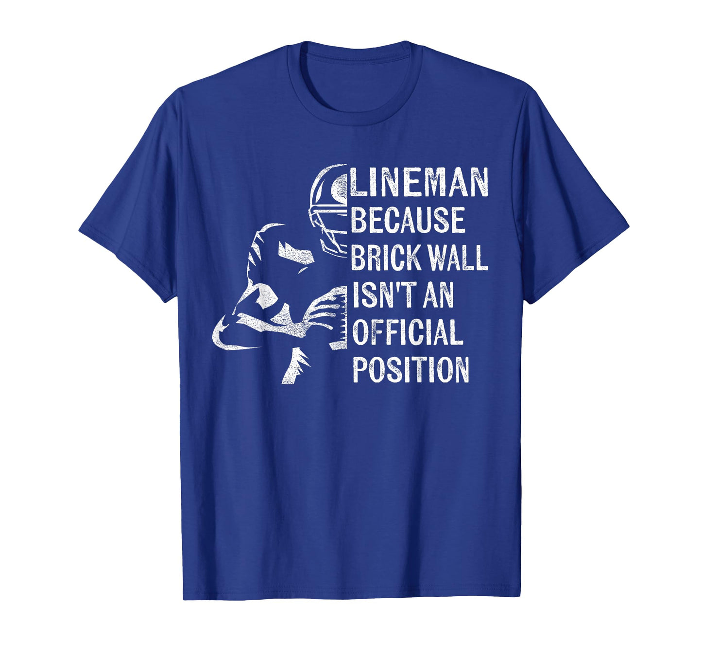 Brick Wall Isn't An Official Position Football Lineman Gifts T-Shirt