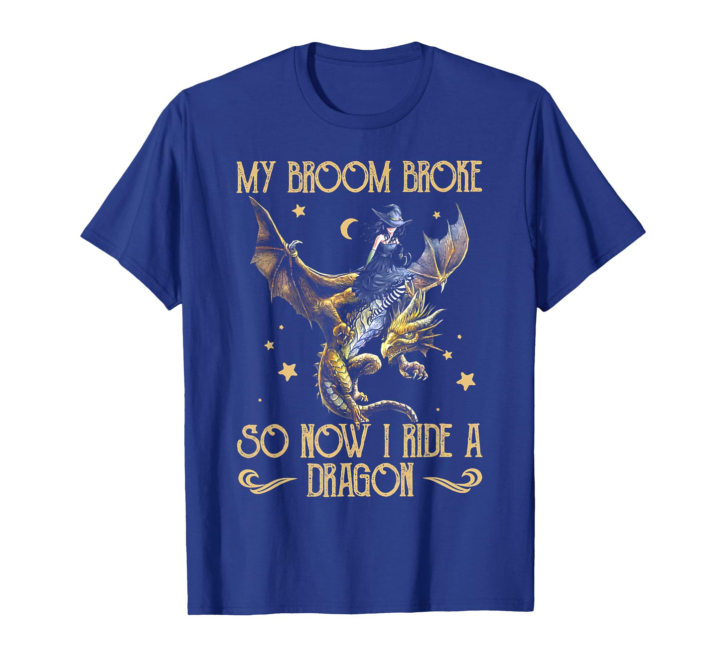 My Broom Broke So Now I Ride A Dragon Funny Witch Halloween T-Shirt