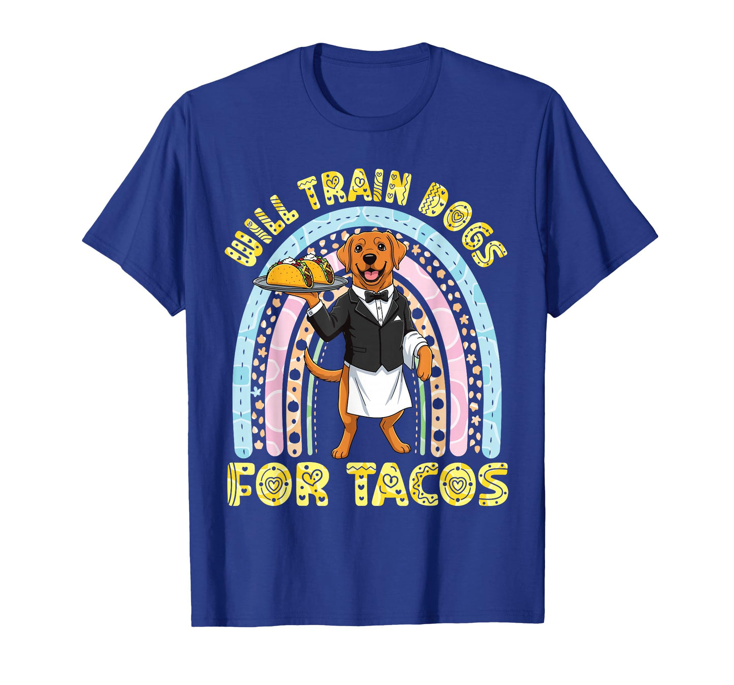 Will Train Dogs for Tacos Cute Rainbow Dog Waiter with Taco T-Shirt