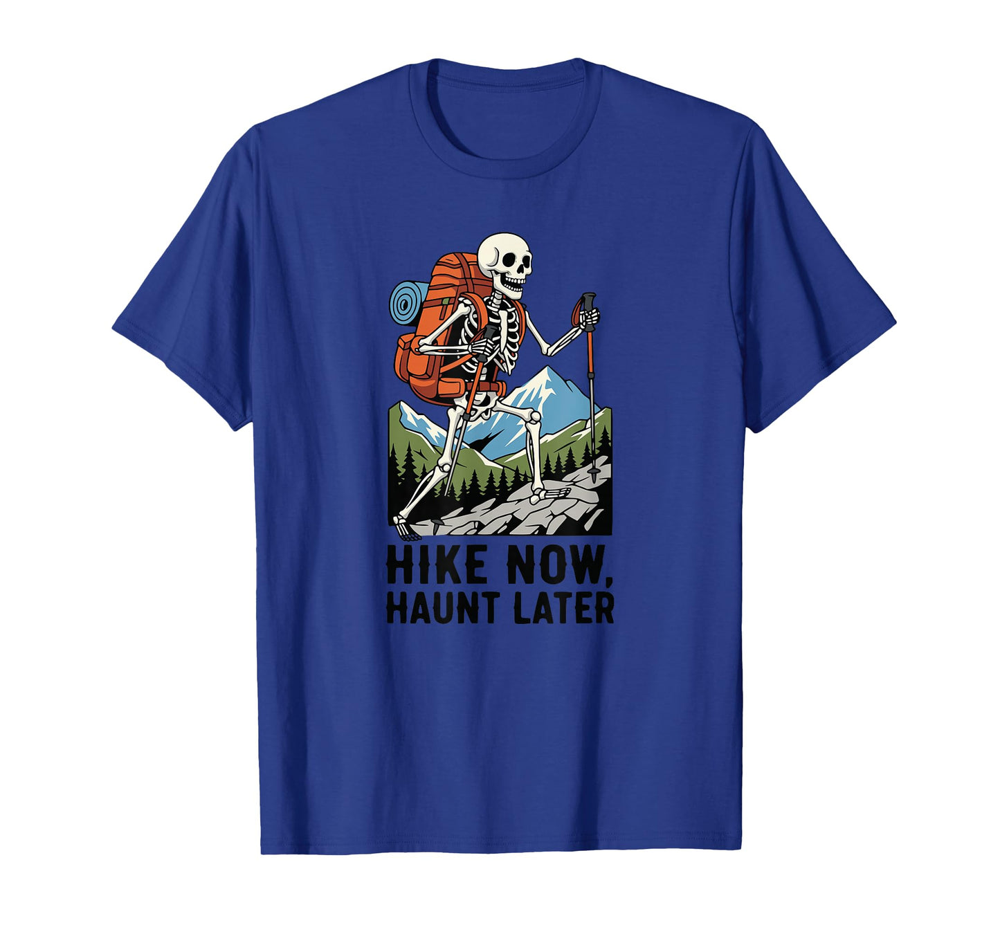 Summit Hike Now Haunt Later Skeleton Hiker Walking T-Shirt
