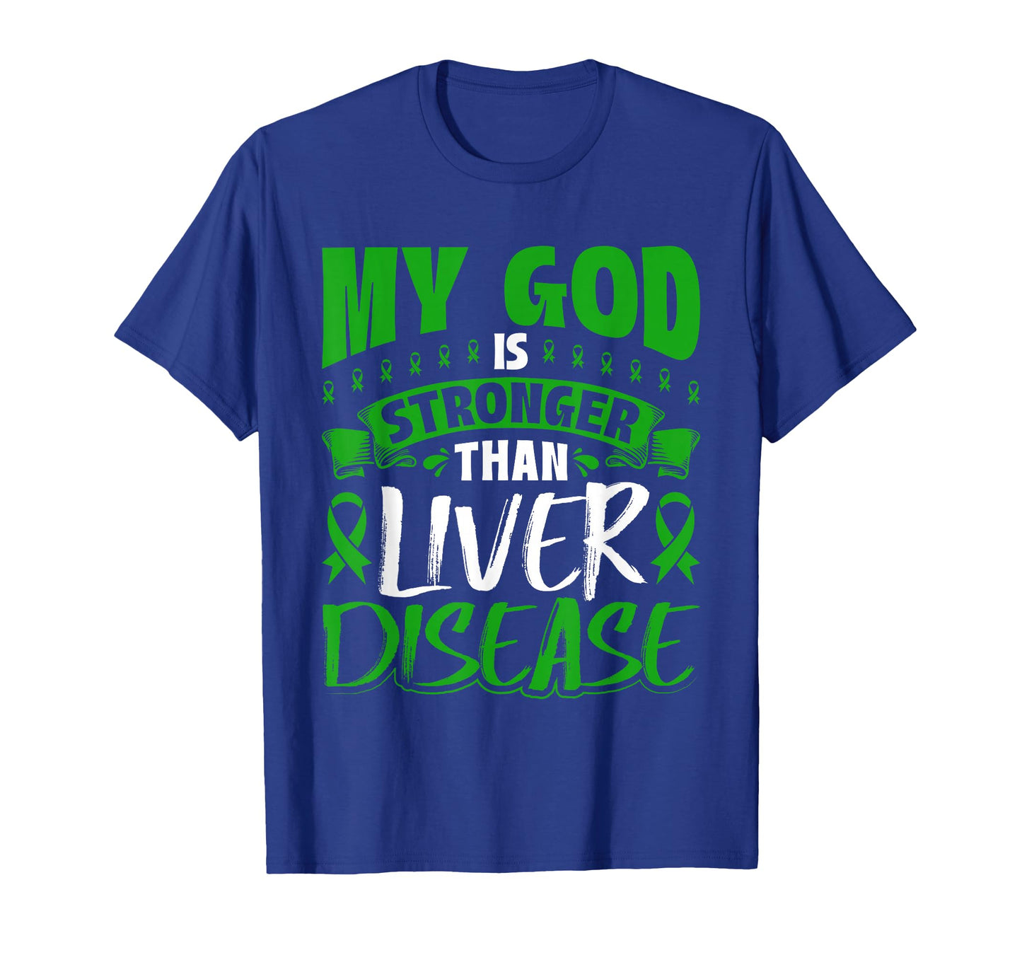 My God Is Stronger Than Liver Disease Awareness T-Shirt
