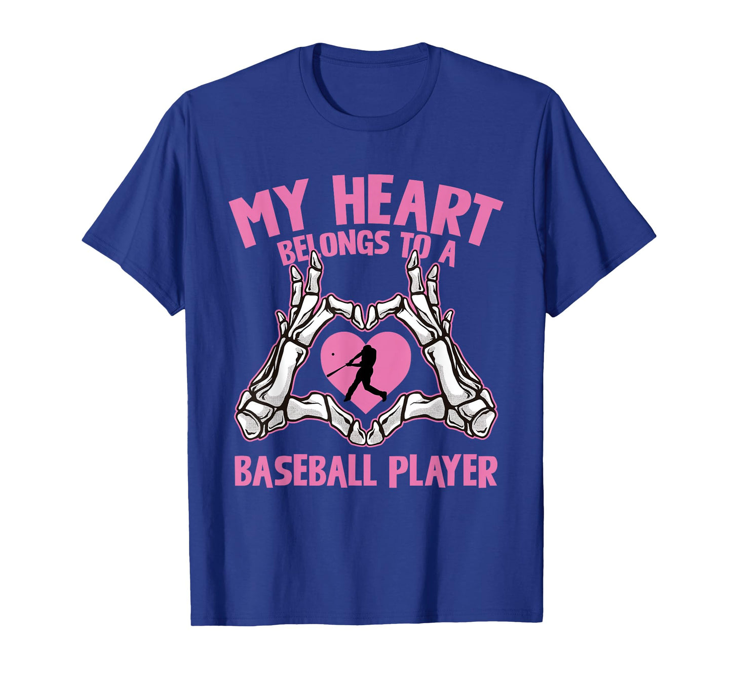 My Heart Belongs to A Baseball Player Pink Skeleton Hands T-Shirt
