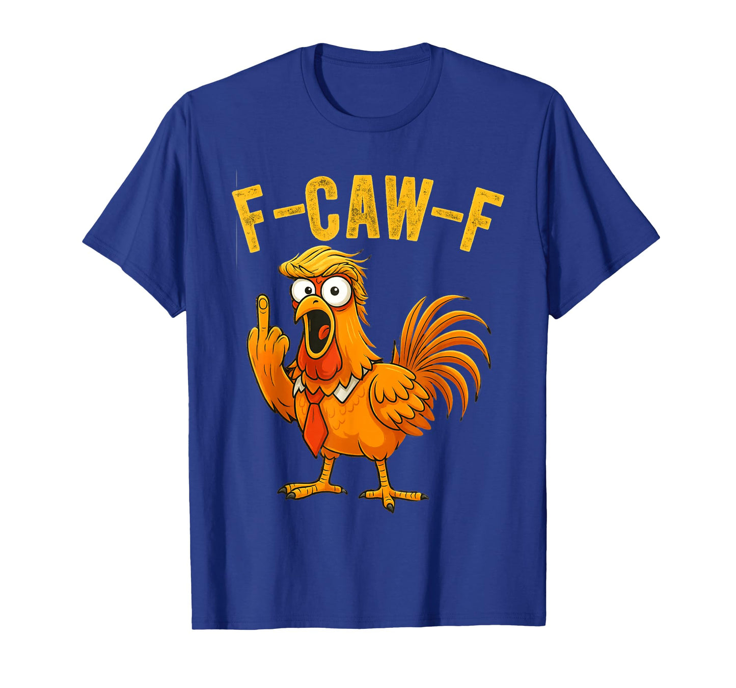 F-CAW-F Funny Chicken Rooster Meme Humor Satire FCWF T-Shirt