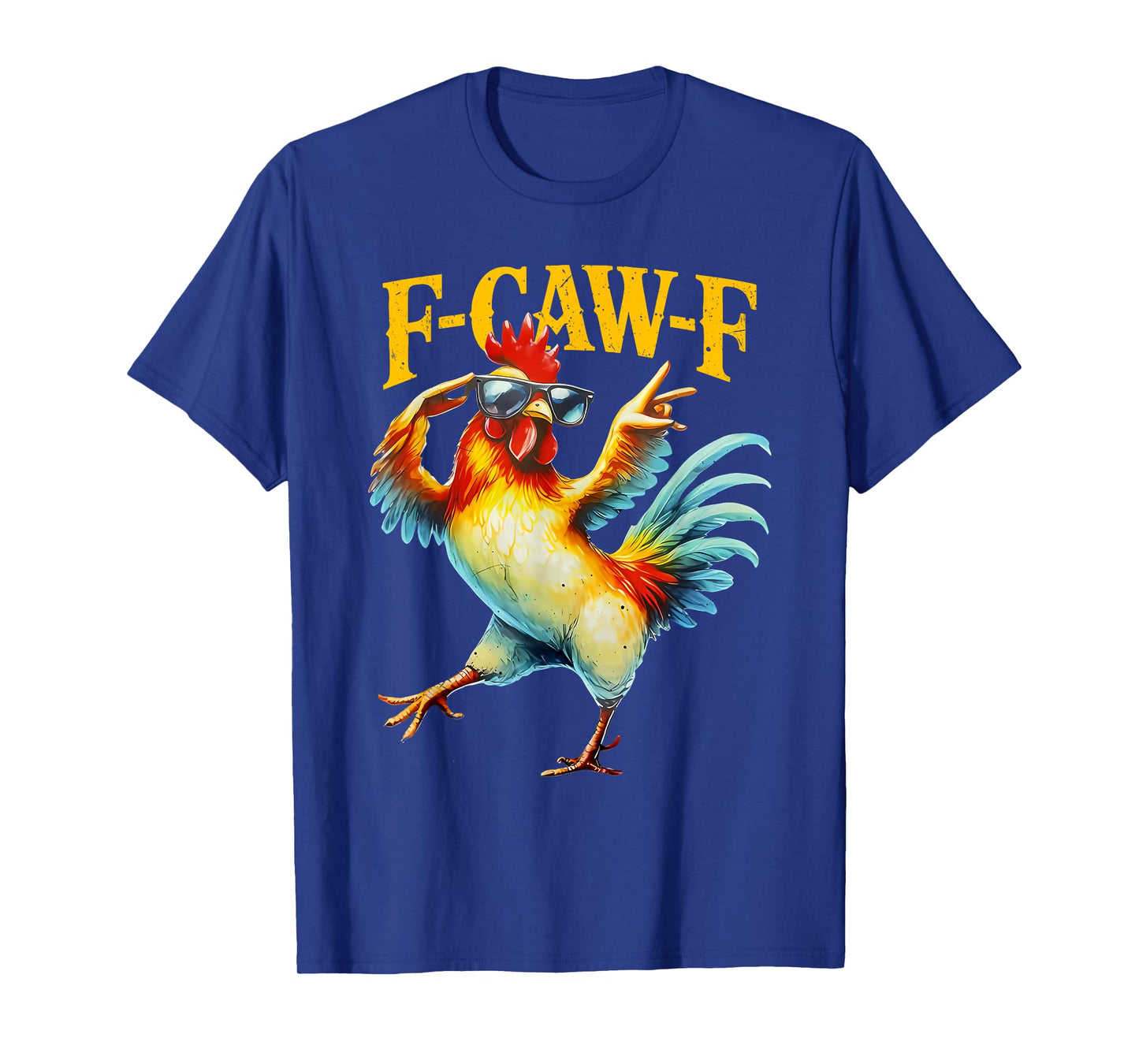 F-Caw-F Chicken FCAWF Chicken Funny Quote Rooster Meme T-Shirt
