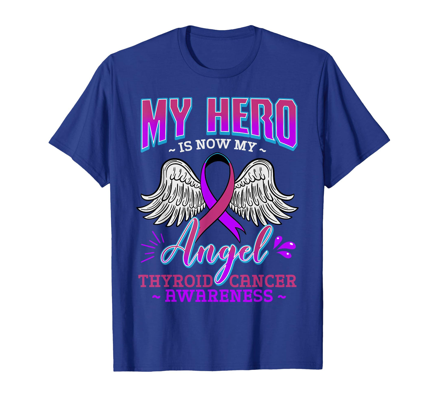 My Hero Is Now My Angel Thyroid Cancer Carcinoma Gift Idea T-Shirt
