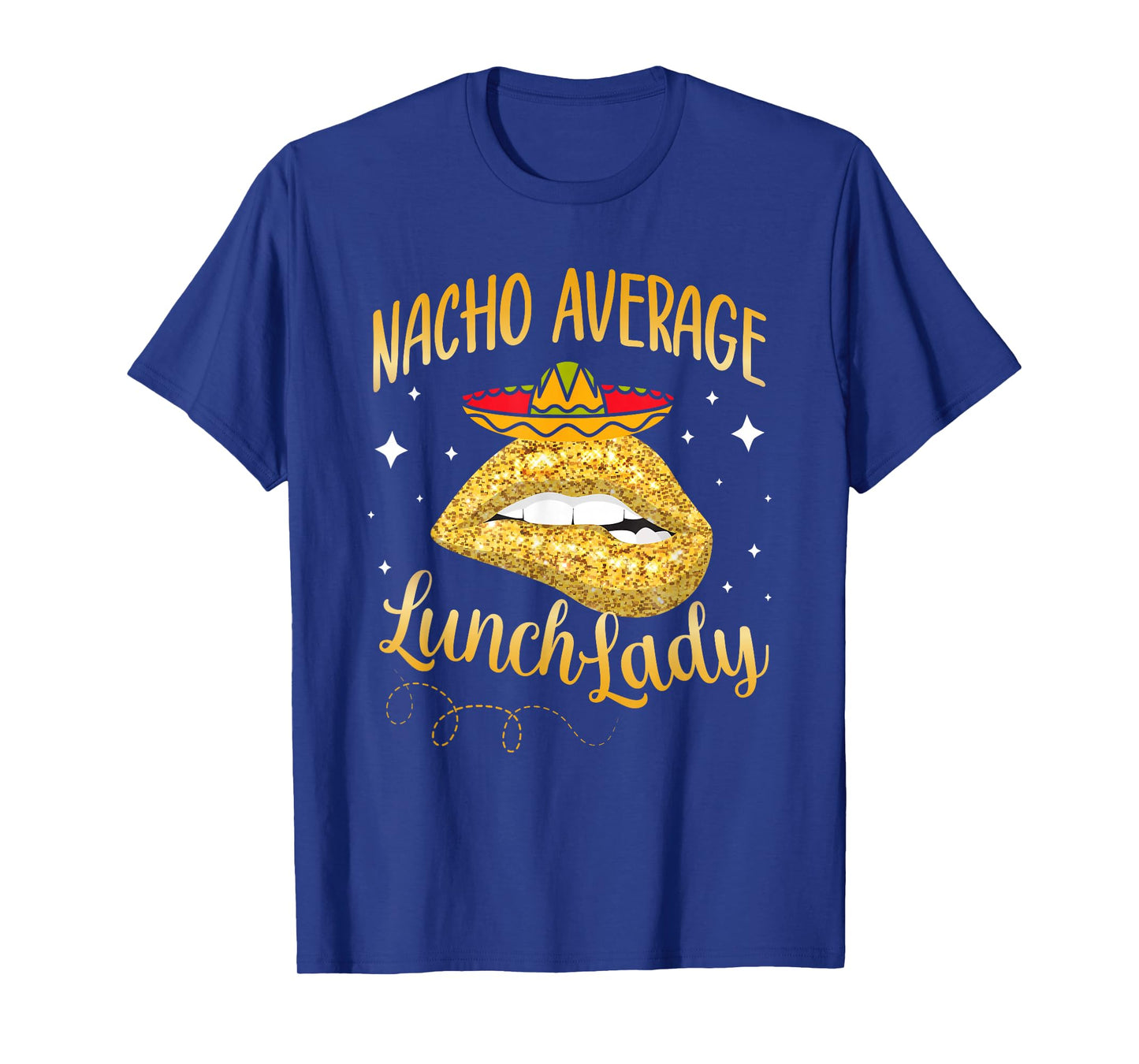 Nacho Average Lunch Lady Cafeteria Crew Cinco De Mayo T-Shirt
