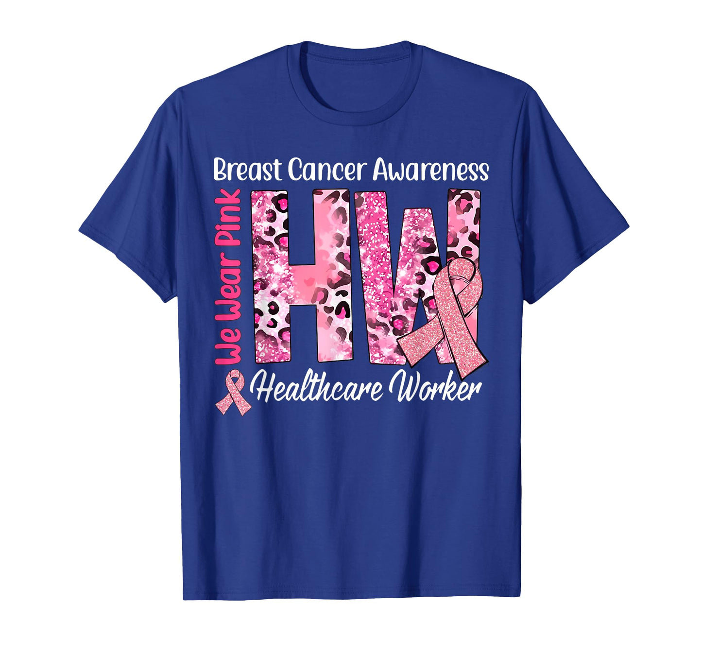 Healthcare Worker Breast Cancer Awareness Pink Ribbon Nurse T-Shirt