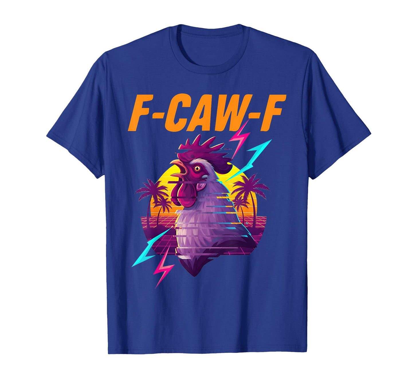 F-Caw-F Funny Chicken Humor T-Shirt