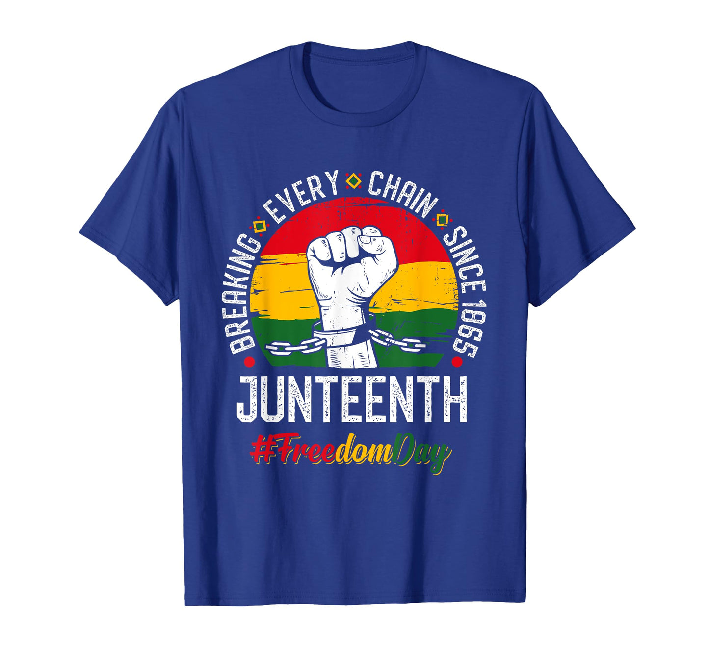Juneteenth Breaking Every Chain Since 1865 Freedom Day T-Shirt