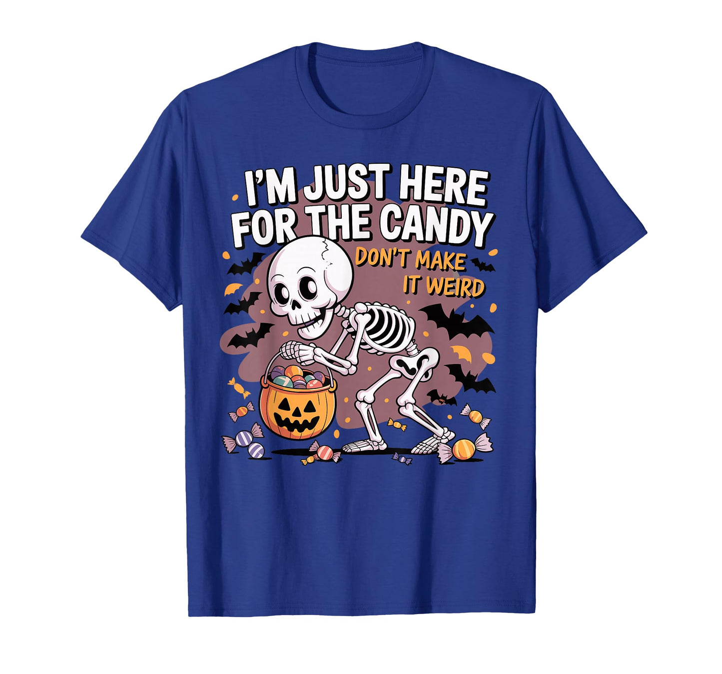 Iβm Just Here for The Candy Halloween Skeleton T-Shirt