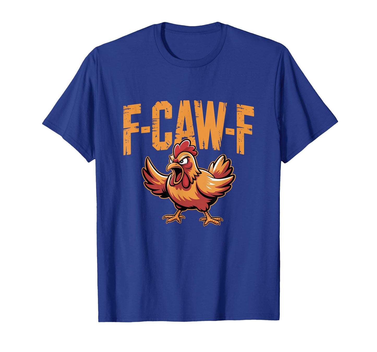 Funny F-Caw-F Chicken FCAWF T-Shirt