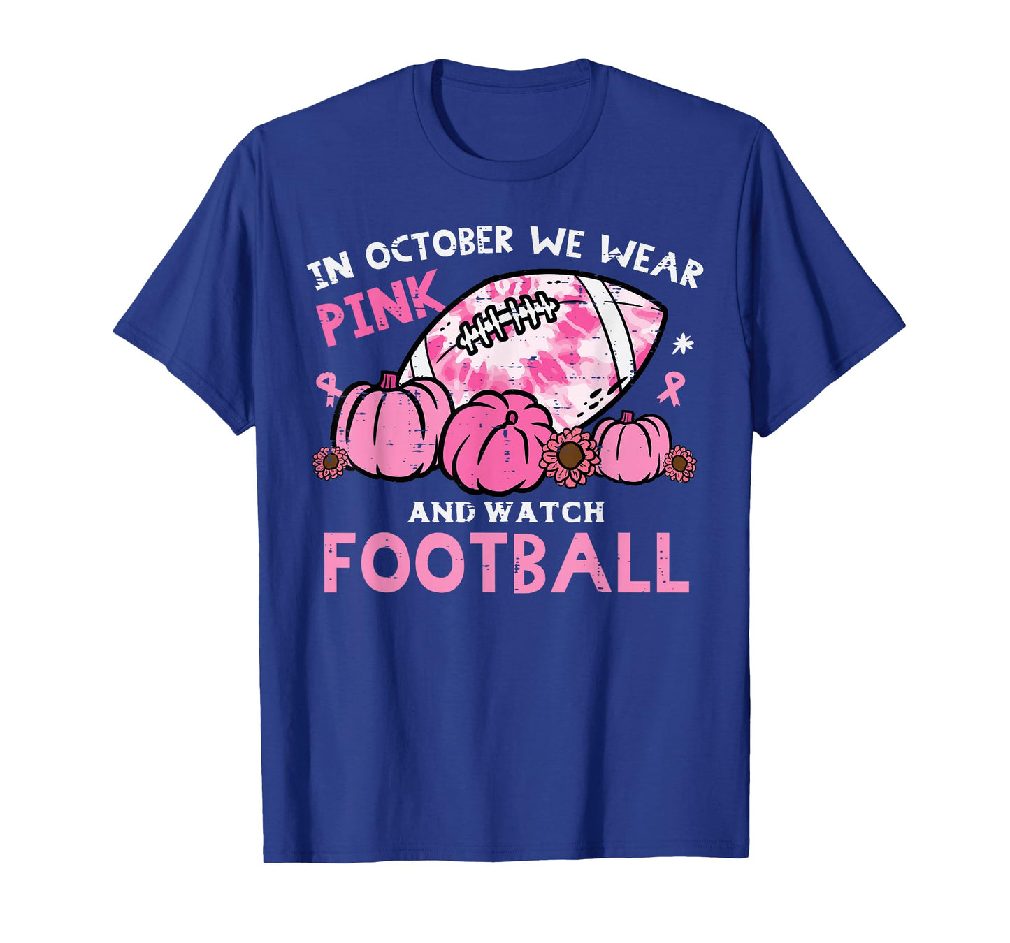 October We Wear Pink Watch Football Support Men Women Kids T-Shirt