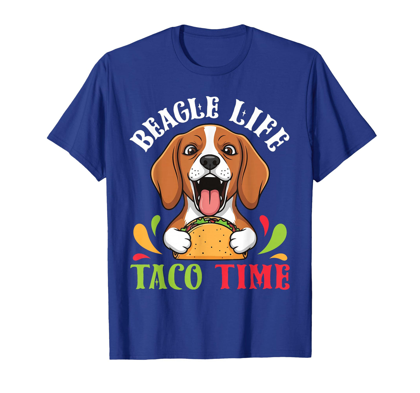 Beagle Dog Life Taco Time Mexican Food Lover Mother Father T-Shirt
