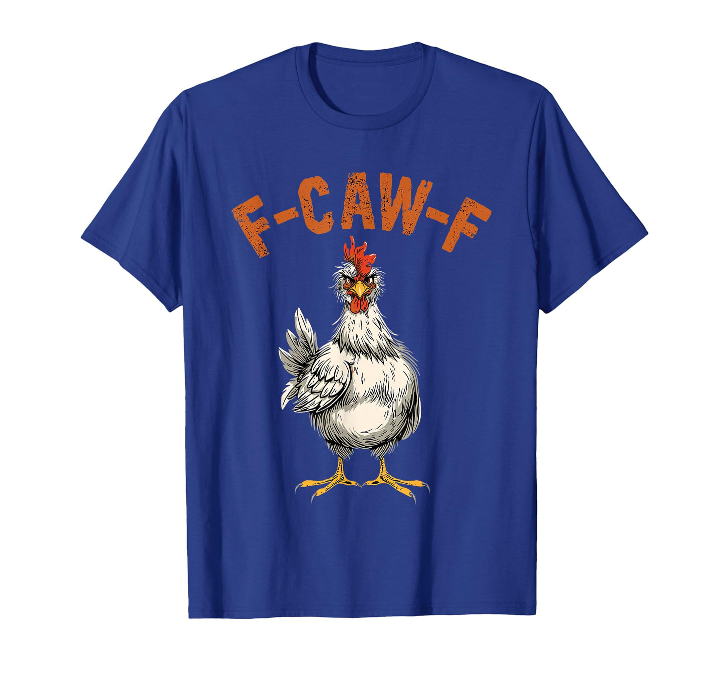Funny Chicken Rooster Meme F-CAW-F Humor Quote Animal Lover T-Shirt