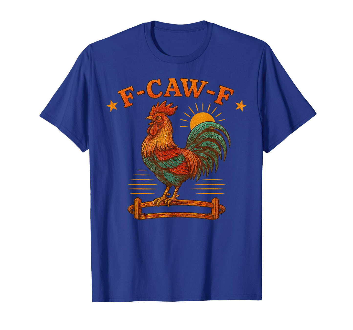 Funny Rooster Meme Gifts for Men Women Kid F-Caw-F Chicken T-Shirt