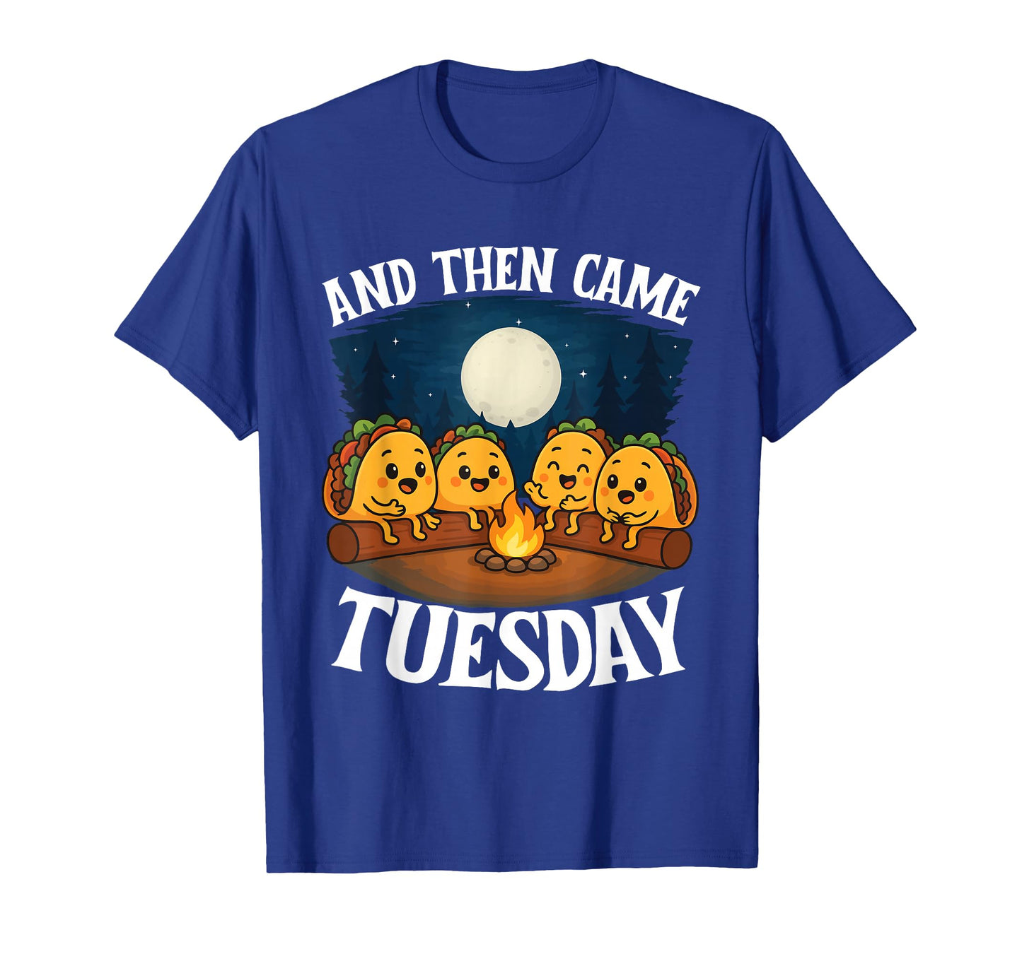 and Then Came Tuesday - Taco Lover Mexican Cinco de Mayo T-Shirt