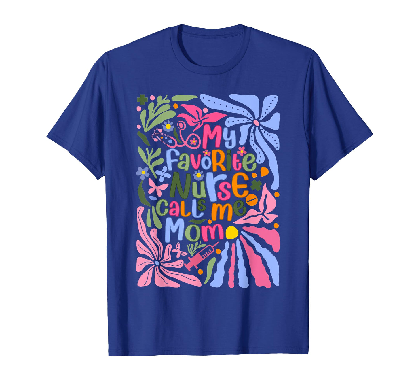 My Favorite Nurse Calls Me Mom For Mothers Day Kids Nurse T-Shirt