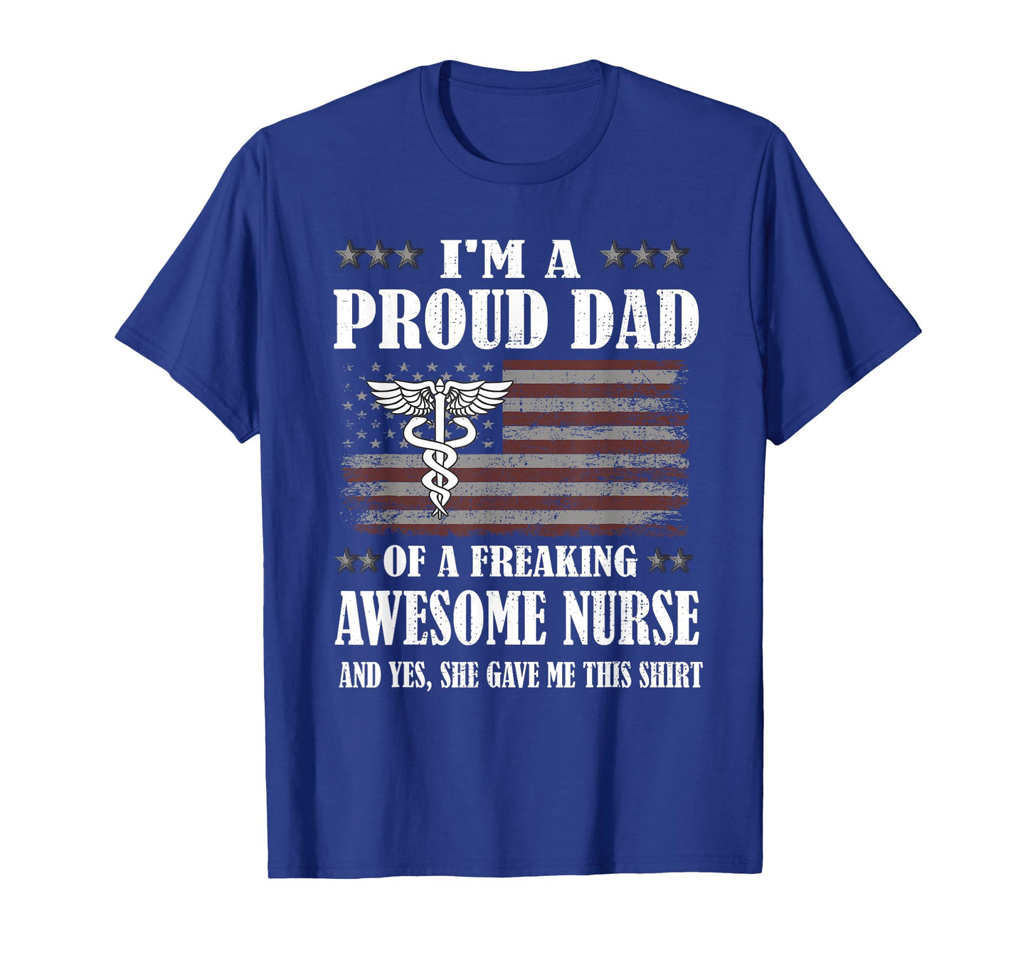 Proud Dad Of A Freaking Awesome Nurse Dad Father Nursing T-Shirt