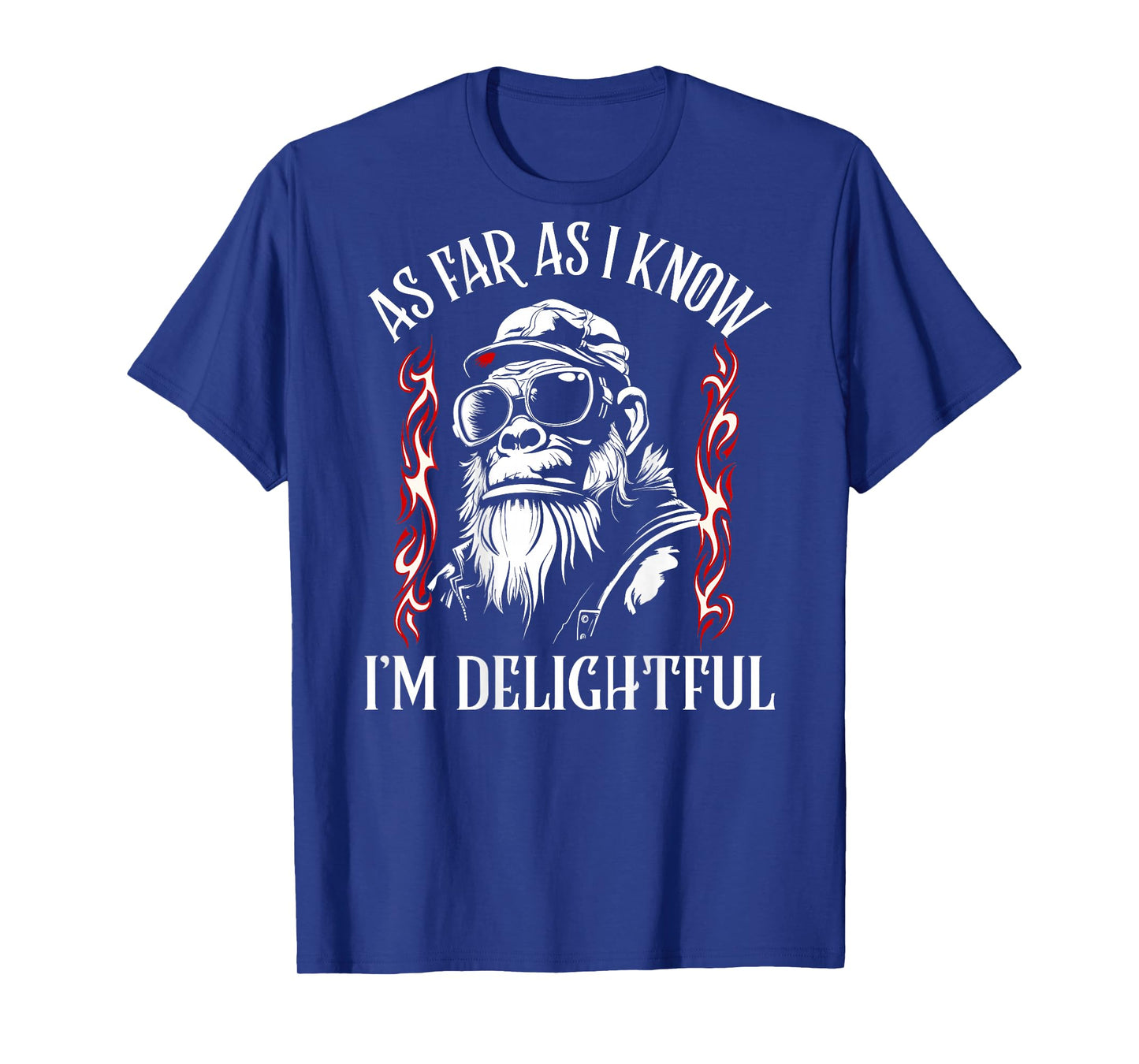(ON Back) As Far As I Know I'm Delightful Funny Monkey Quote T-Shirt