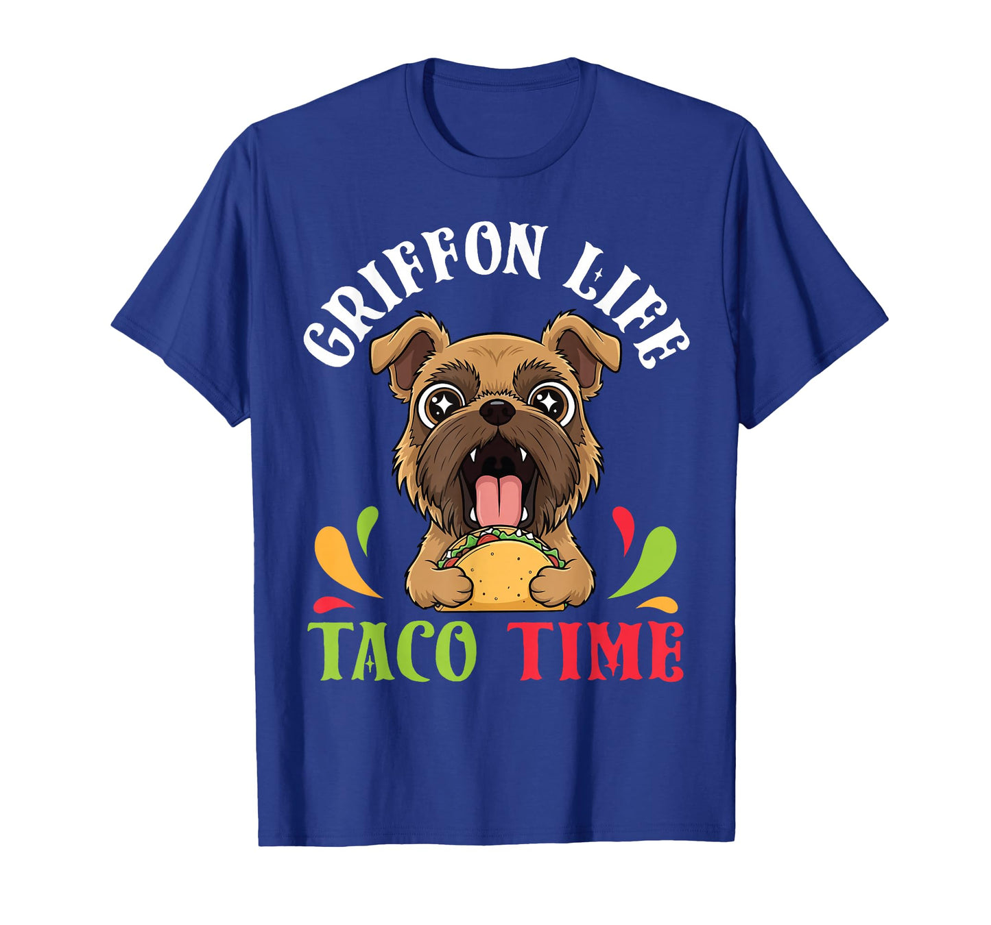 Griffon Dog Life Taco Time Mexican Food Lover Mother Father T-Shirt