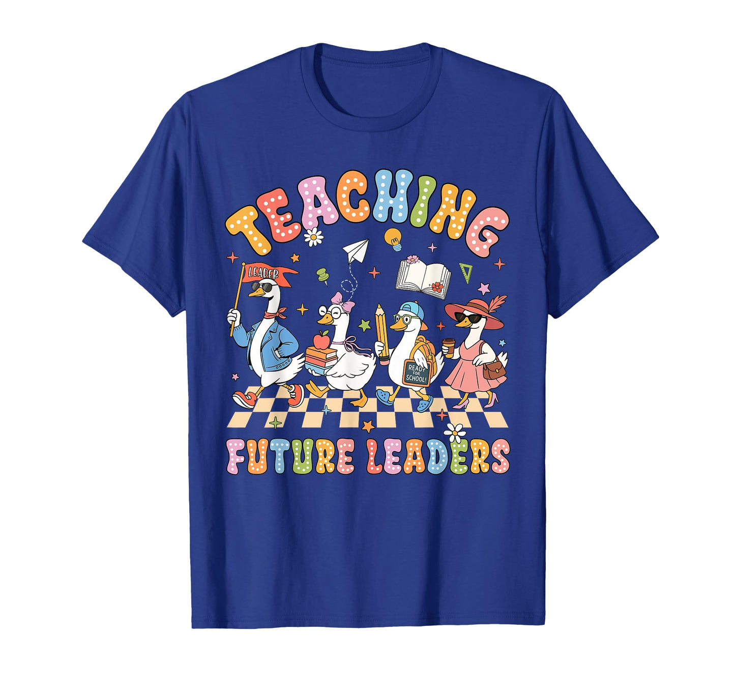 Teaching Future Leaders Teacher Back To School Cute Goose T-Shirt