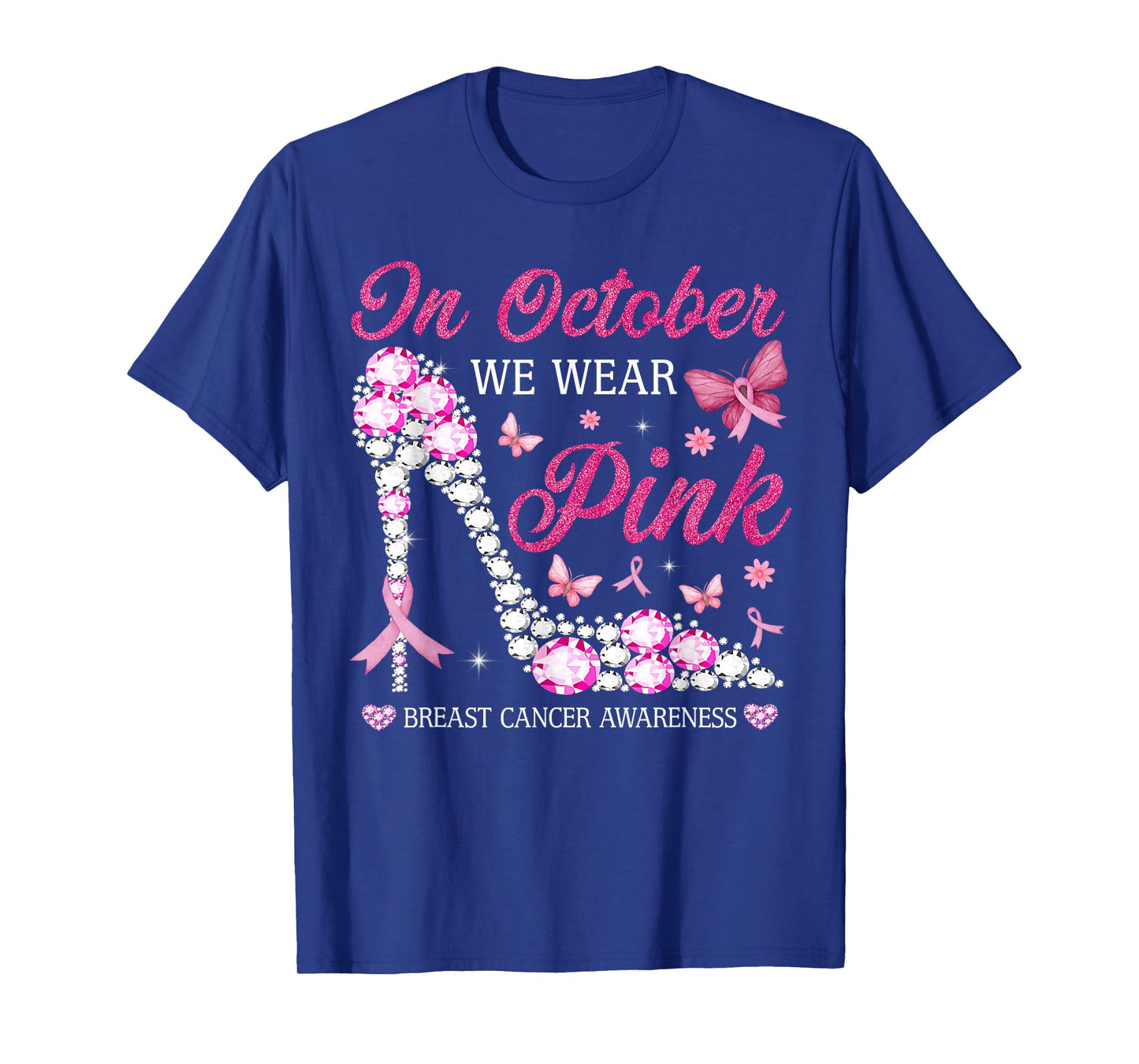 In October We Wear Pink Ribbon High Heel Breast Cancer Women T-Shirt