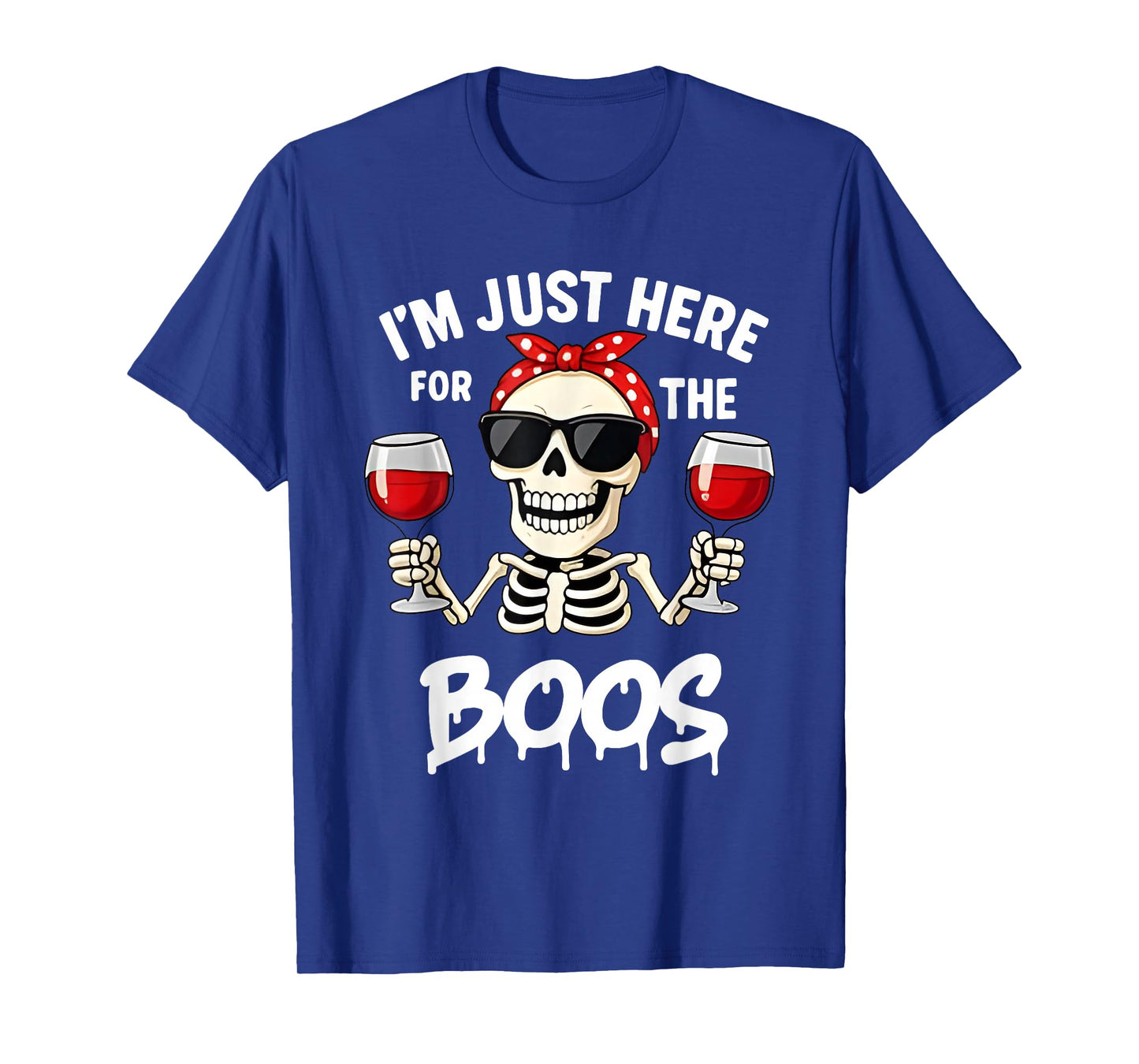Funny Skeleton Halloween Women I'm Just Here for The Boos T-Shirt