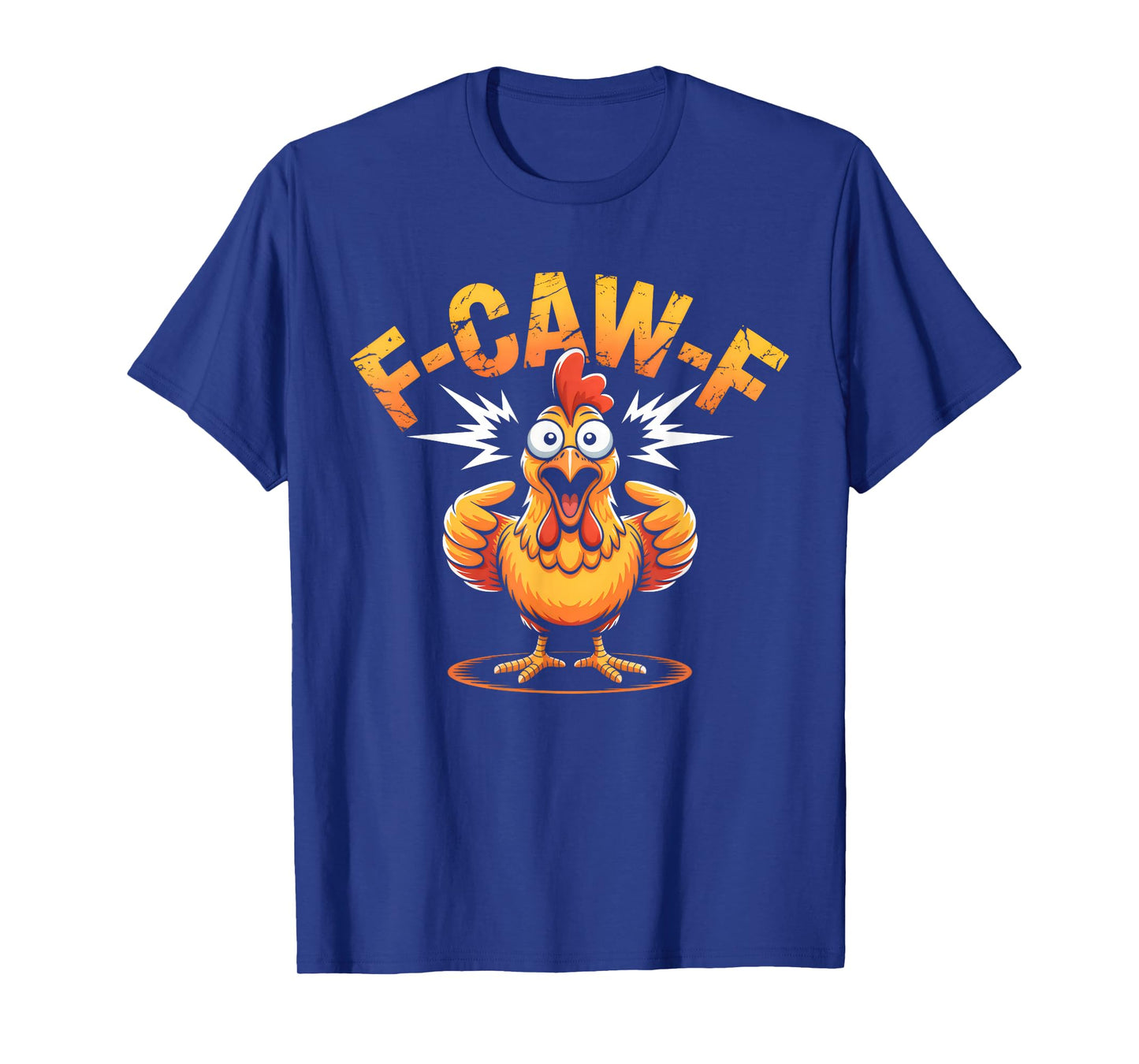 F Caw F Chicken Funny Punny Chicken Quote Hilarious FCawF T-Shirt