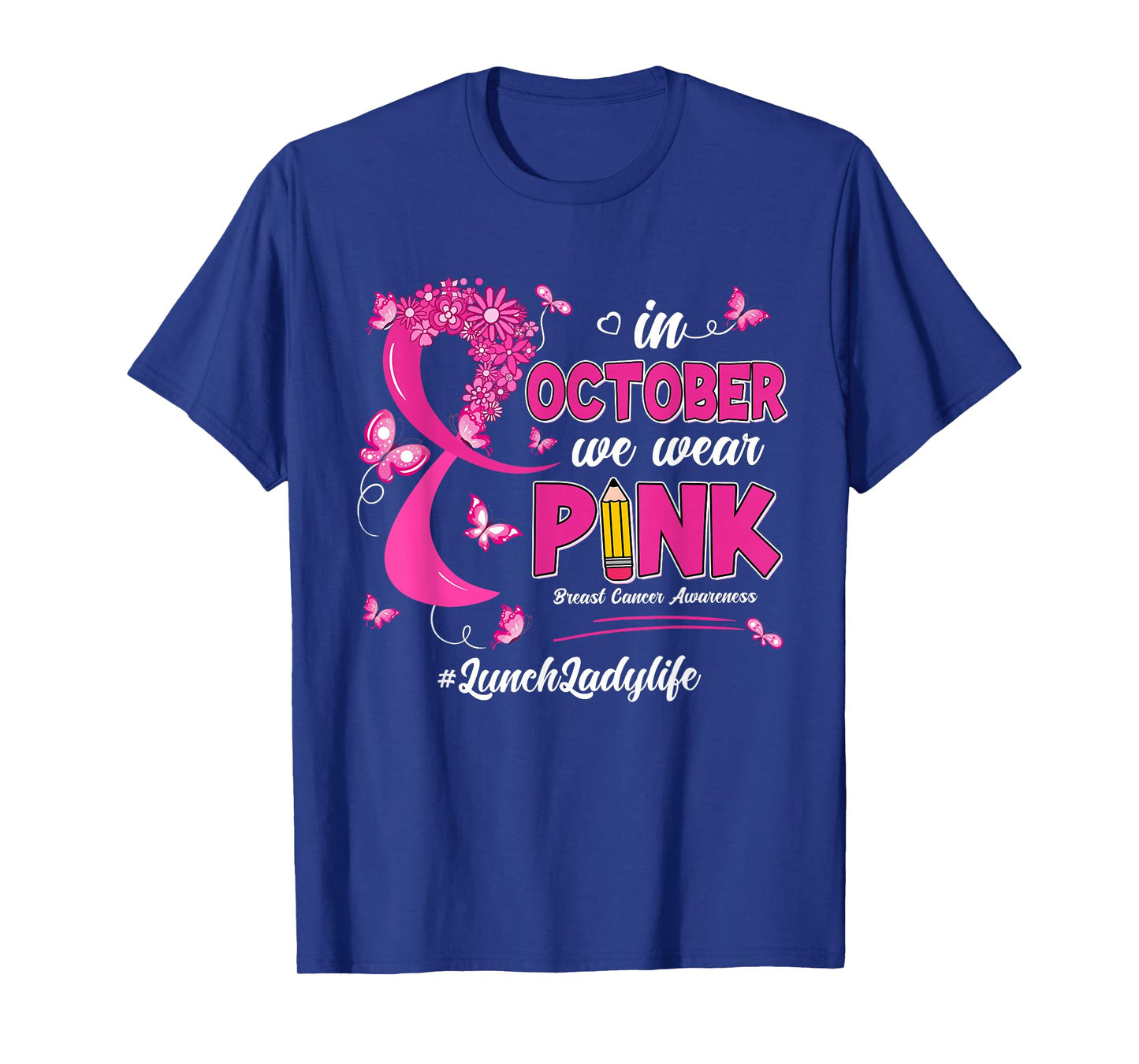 In October We Wear Pink Lunch Lady Life Breast Cancer T-Shirt