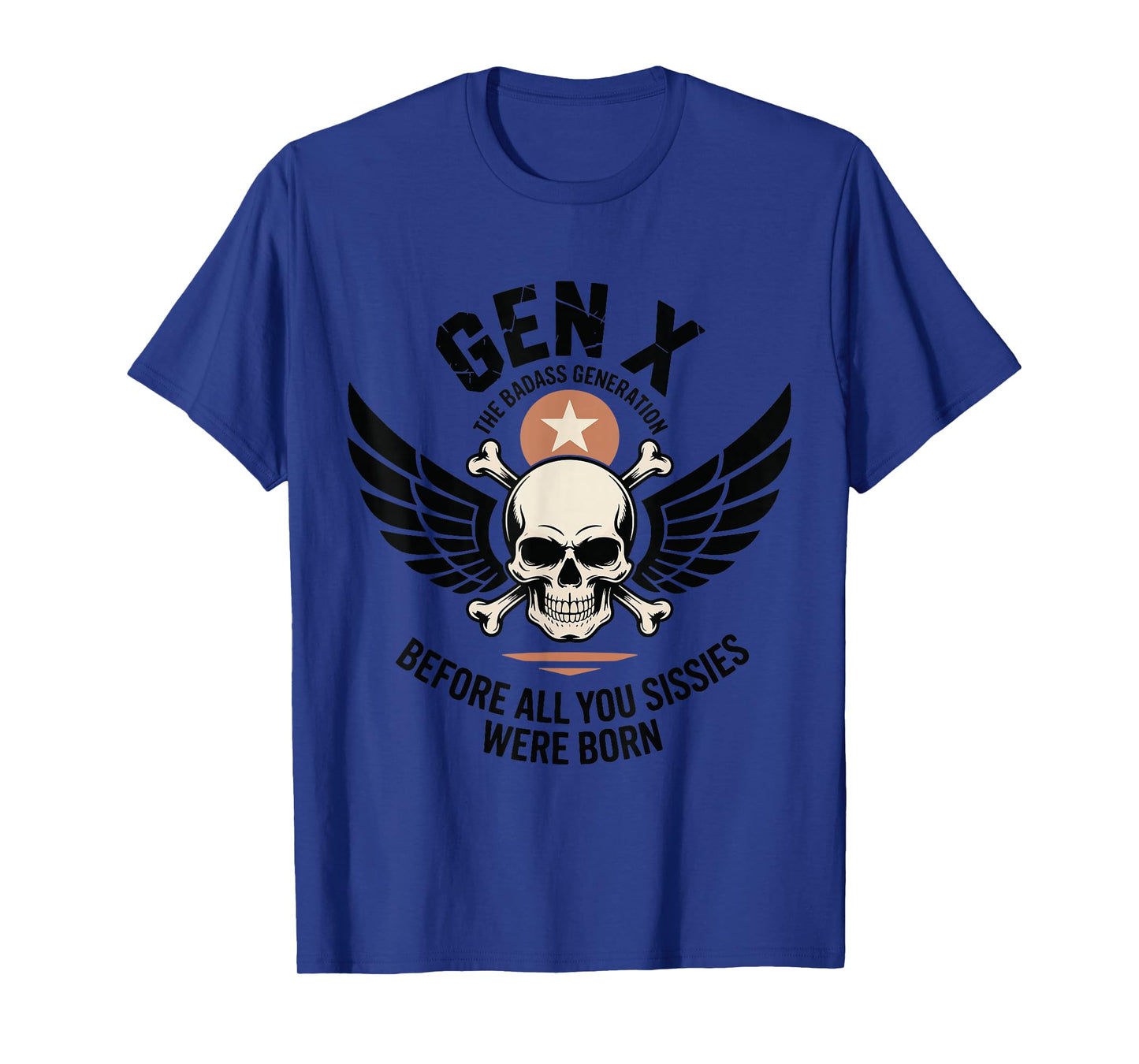 Gen X The Badass Generation Before Sissies were Born Retro T-Shirt