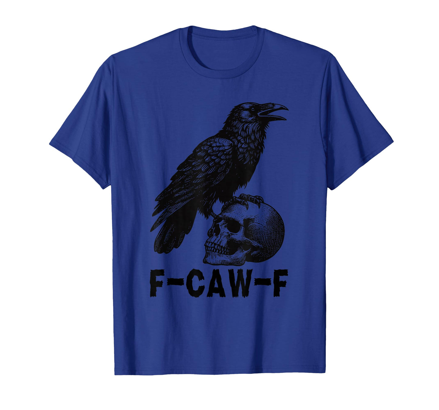 F Caw F Skull Raven Crow Gothic Halloween Funny Adult Joke T-Shirt