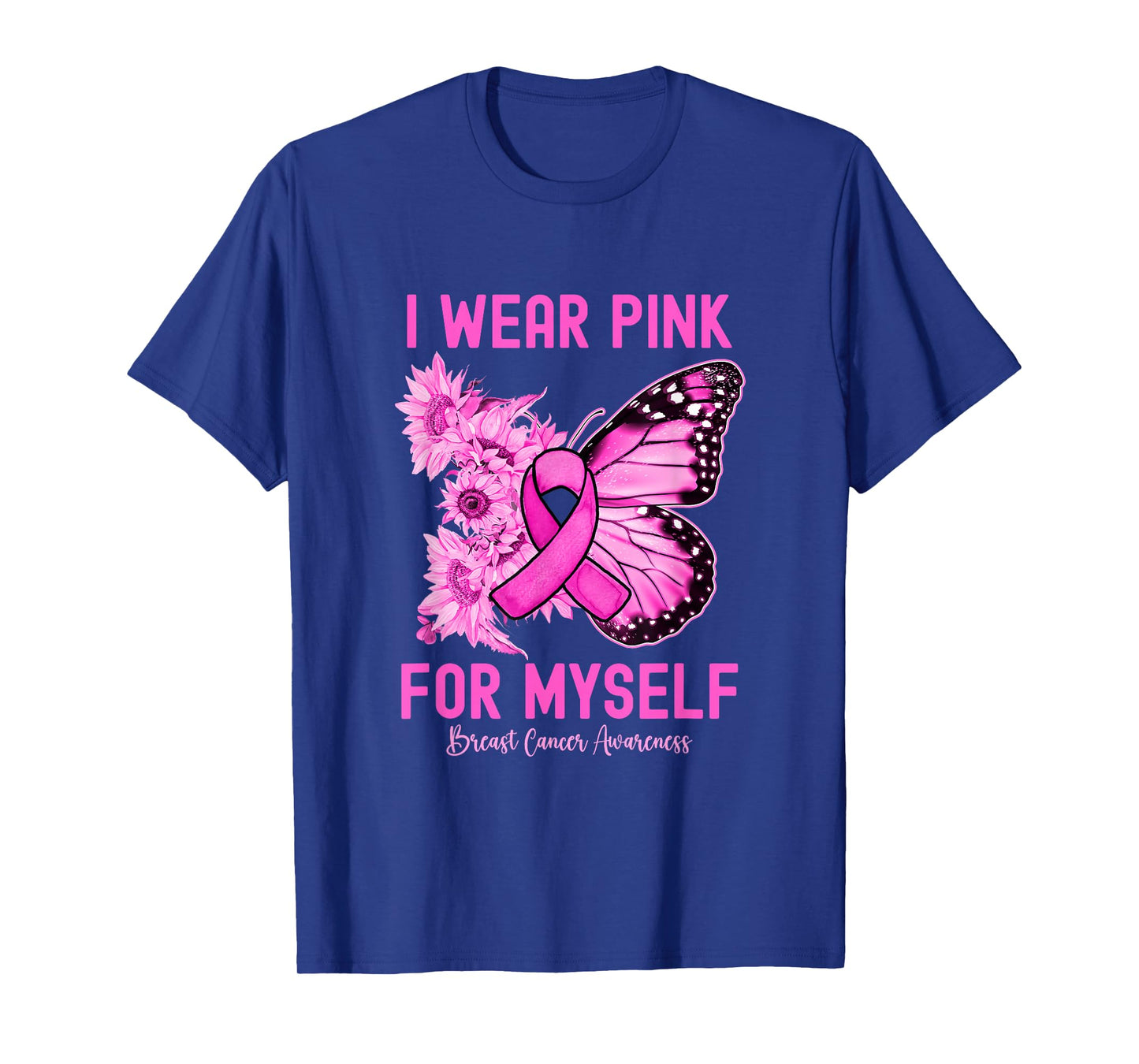 I Wear Pink For Myself Butterfly Breast Cancer Awareness T-Shirt