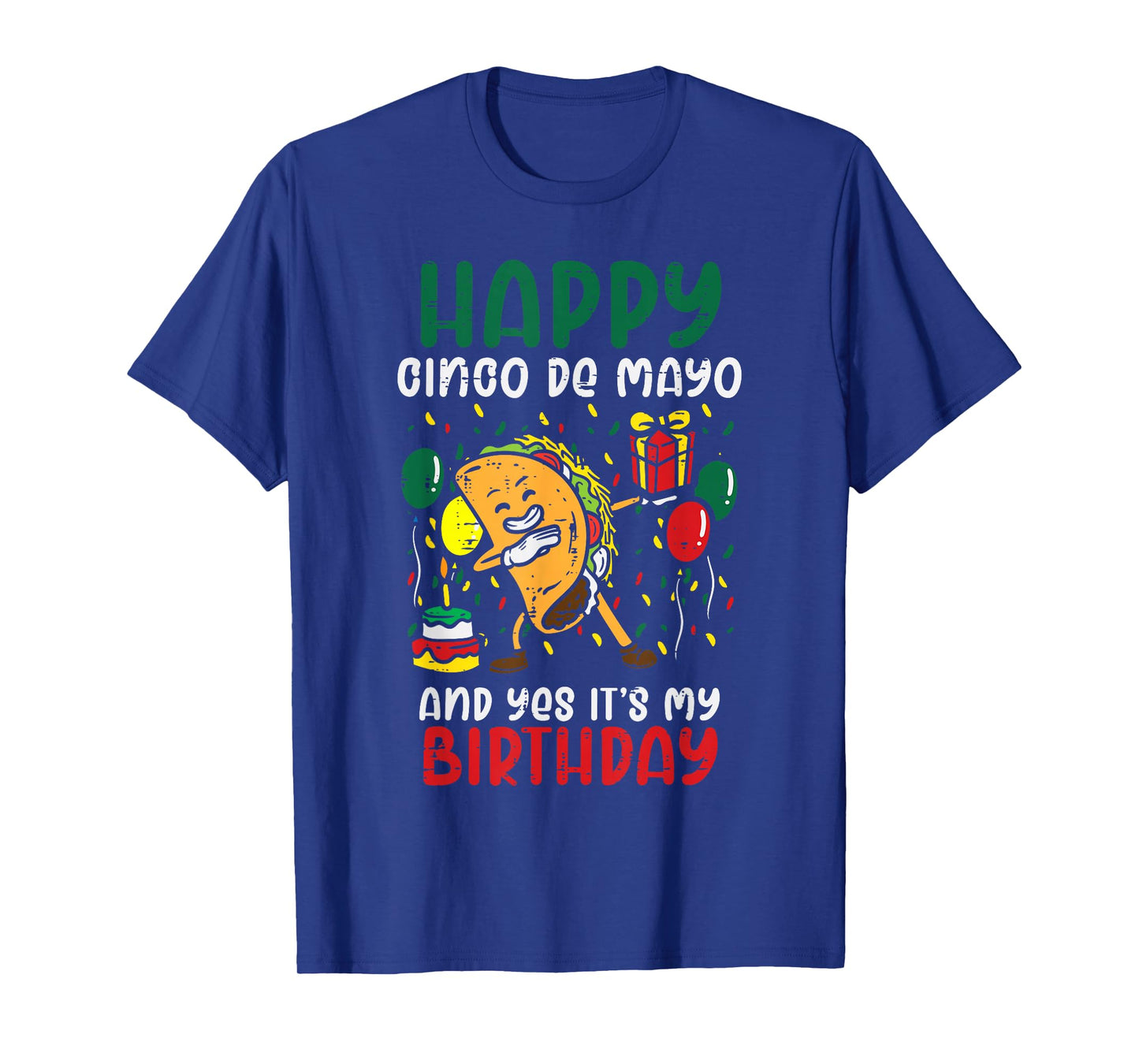 Happy Cinco De Mayo And Yes It's My Birthday Dabbing Taco T-Shirt
