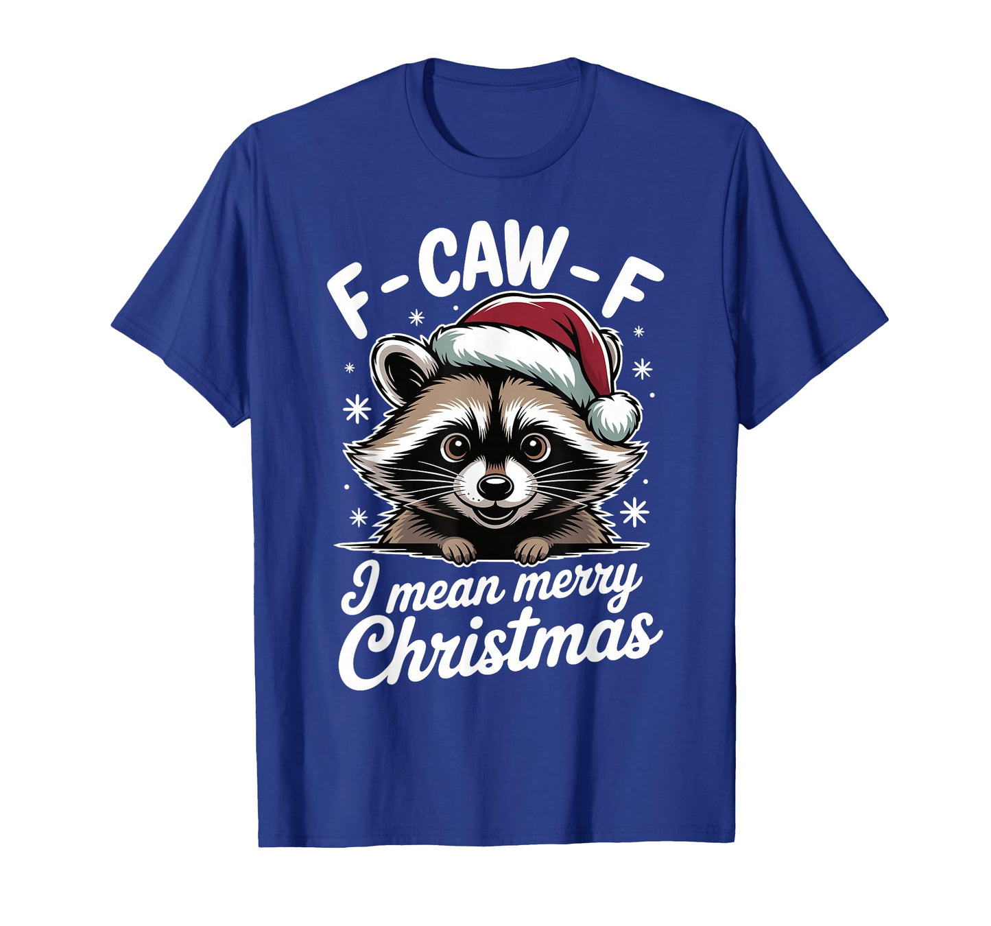 Funny F Caw F I Mean Merry Christmas Raccoon T-Shirt