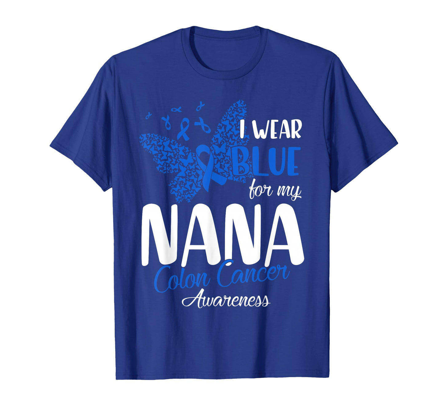 I wear Blue for my Nana Colon Cancer Awareness T-Shirt