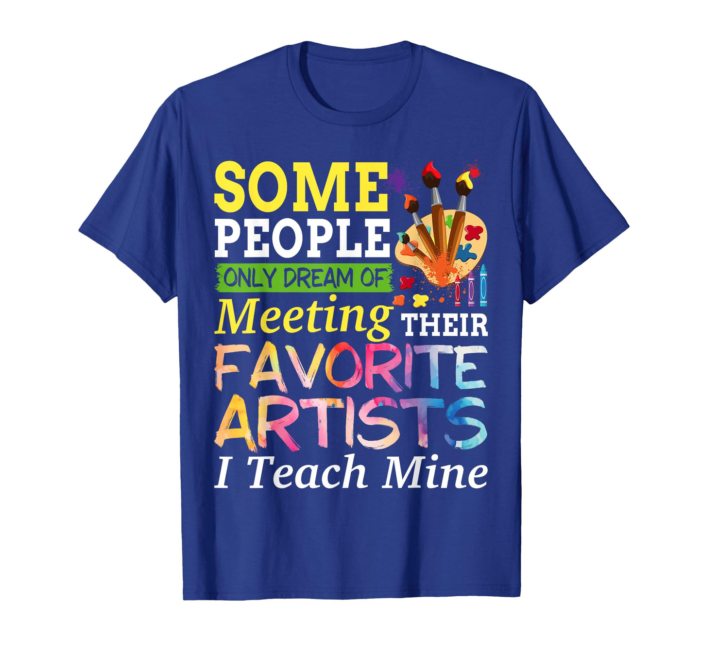 Some People Only Dream Of Meeting Their Favorite Artists T-Shirt