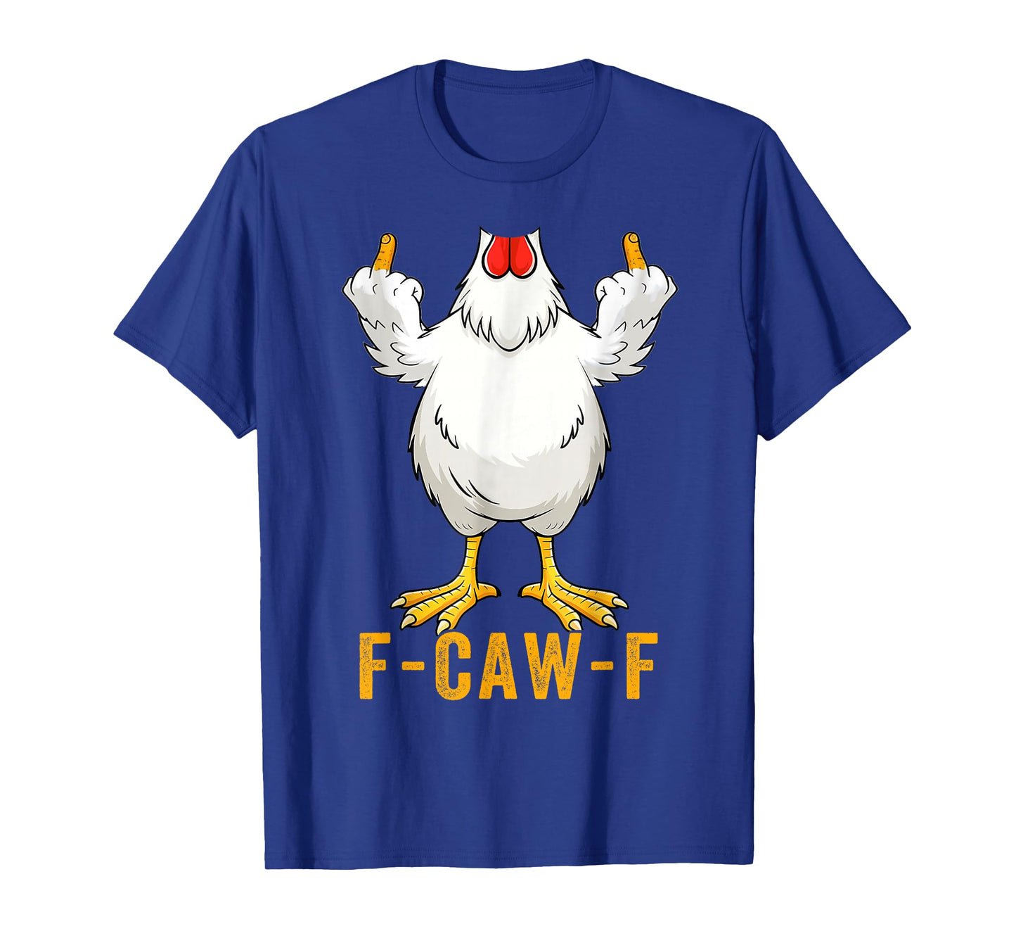 F-Caw-F Funny Chicken Humor F-Caw-F Quote Rooster Meme T-Shirt