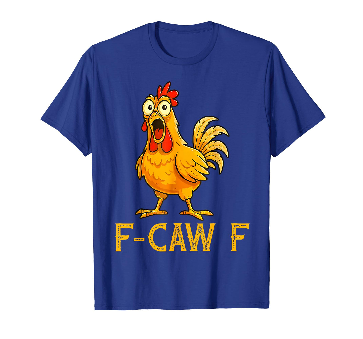 F Caw F Funny Meme Chicken Crow FCAWF T-Shirt