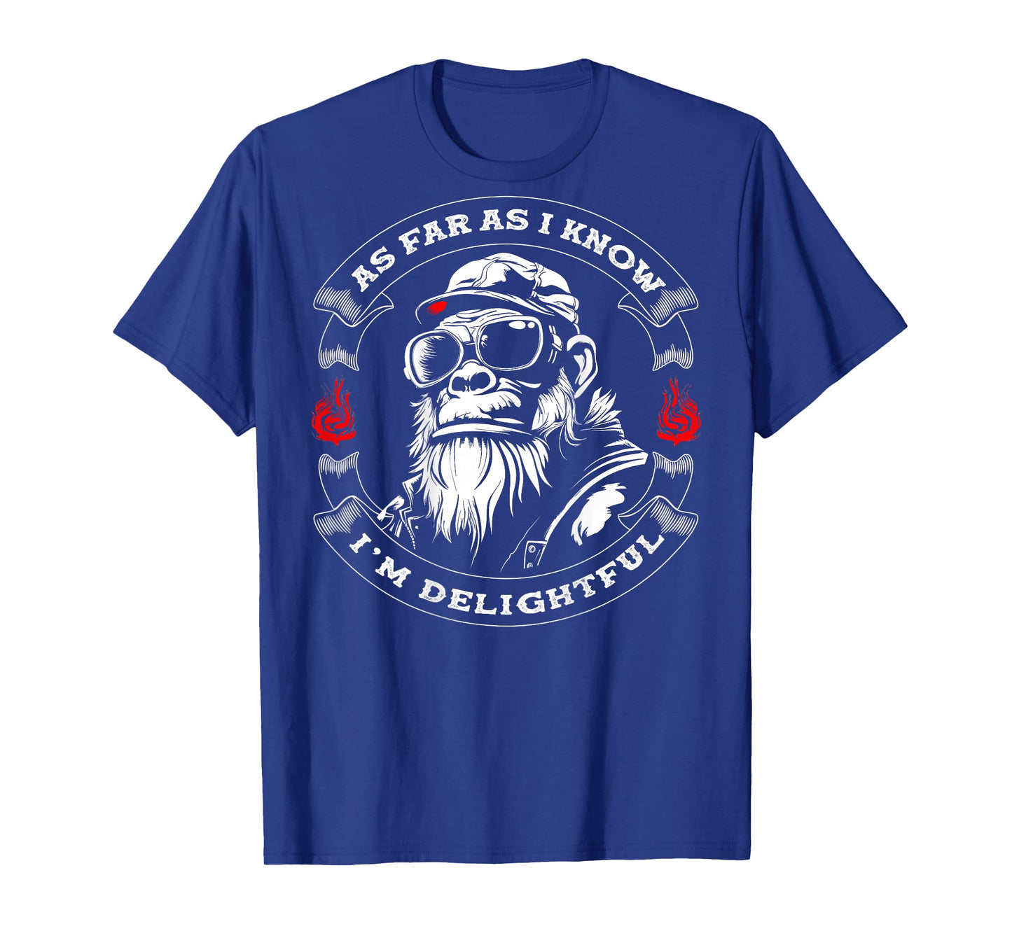 (ON Back) As Far As I Know I'm Delightful Funny Monkey Quote T-Shirt